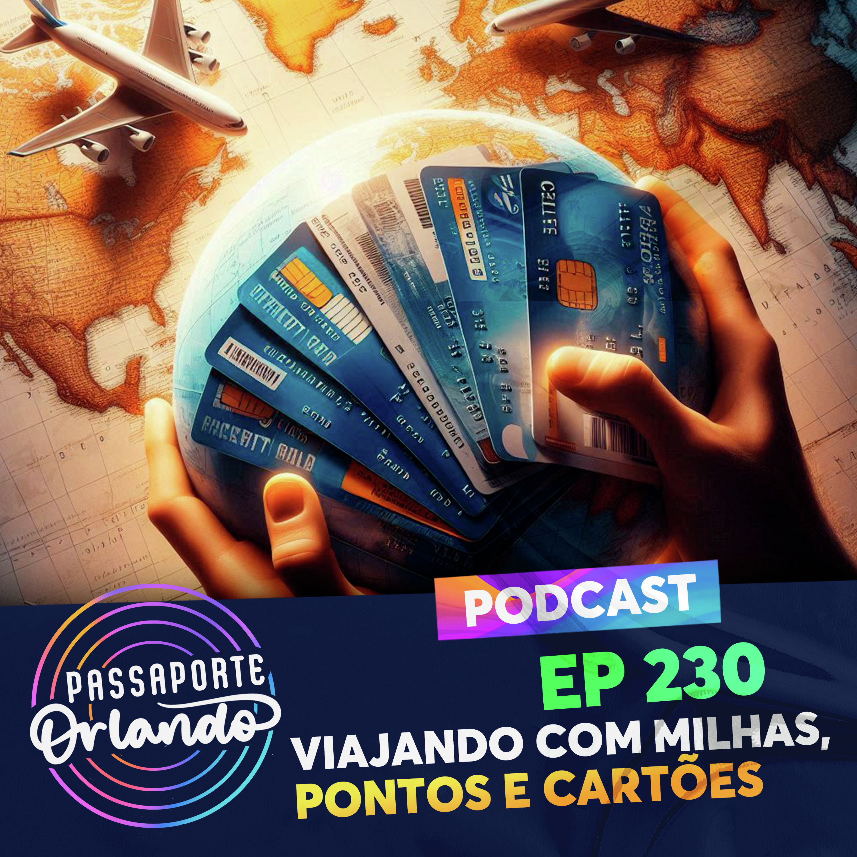 Passaporte Orlando Ep. 230 - Viajando com milhas, pontos e cartões de crédito episode artwork