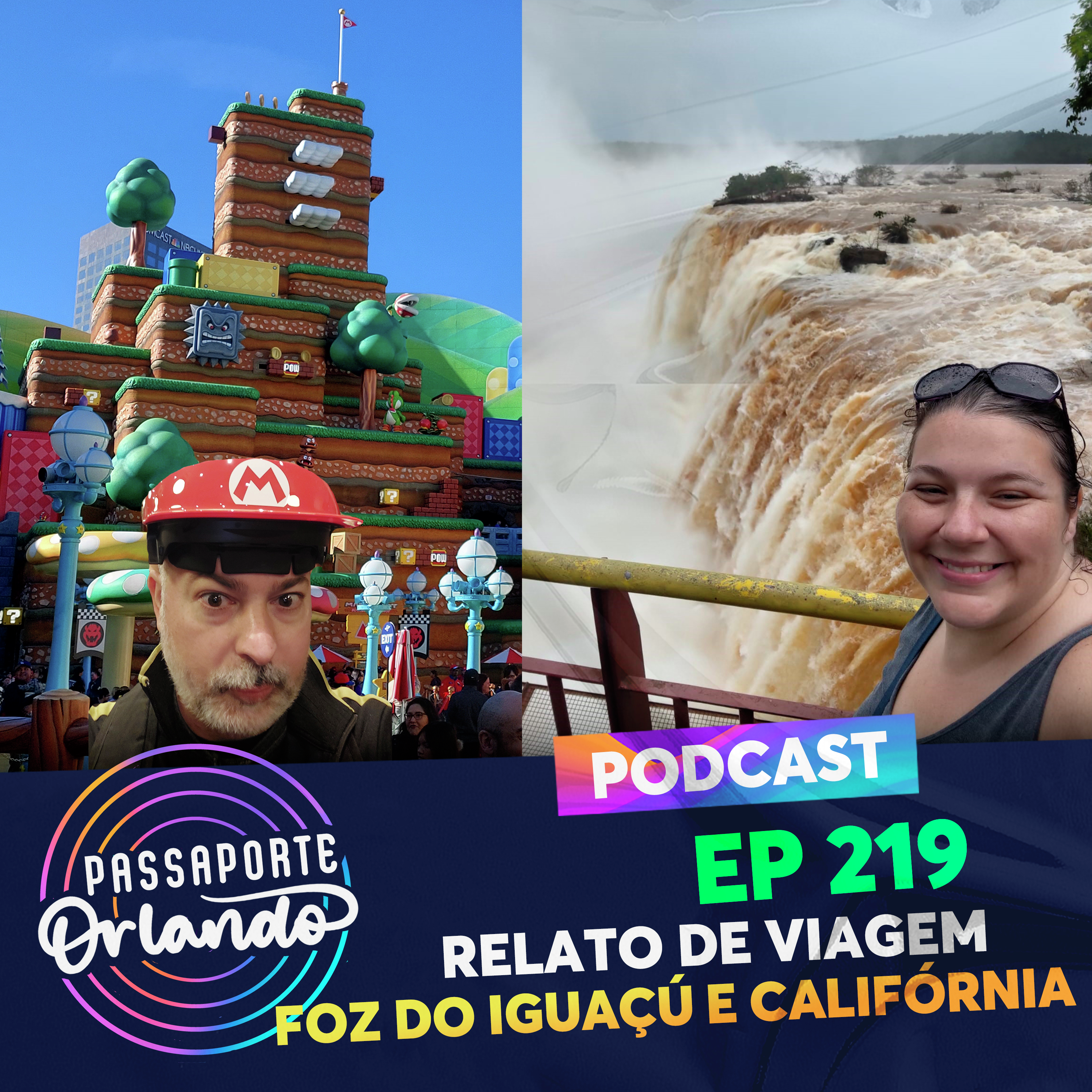 Passaporte Orlando Ep. 219 - Relato de viagem - Foz do Iguaçu e Califórnia 2023 episode artwork