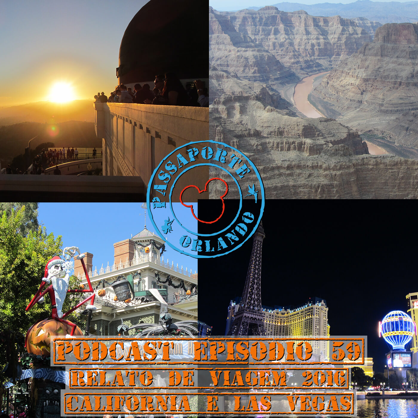 Passaporte Orlando EP. 59 - Relato de Viagem 2016: Califórnia e Las Vegas episode artwork