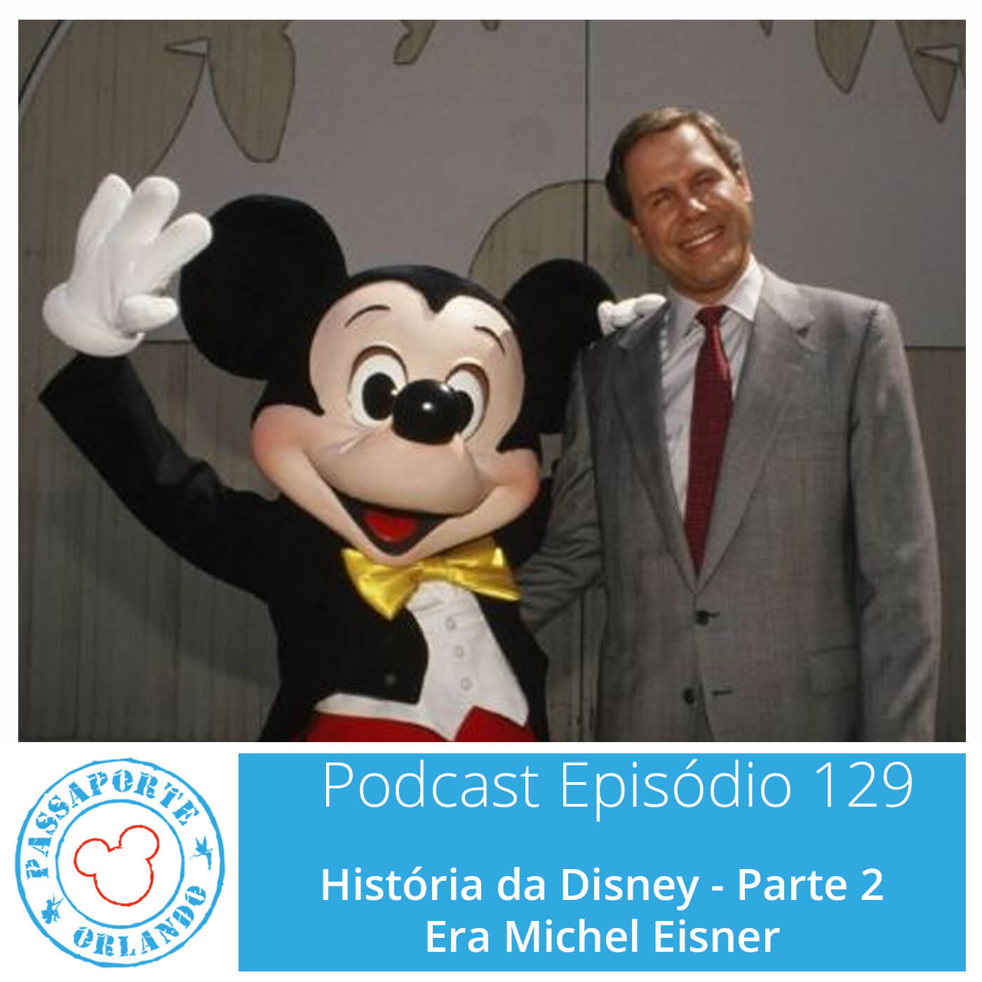 Passaporte Orlando EP. 129 - História da Disney - Parte 2 - Era Michael Eisner episode artwork