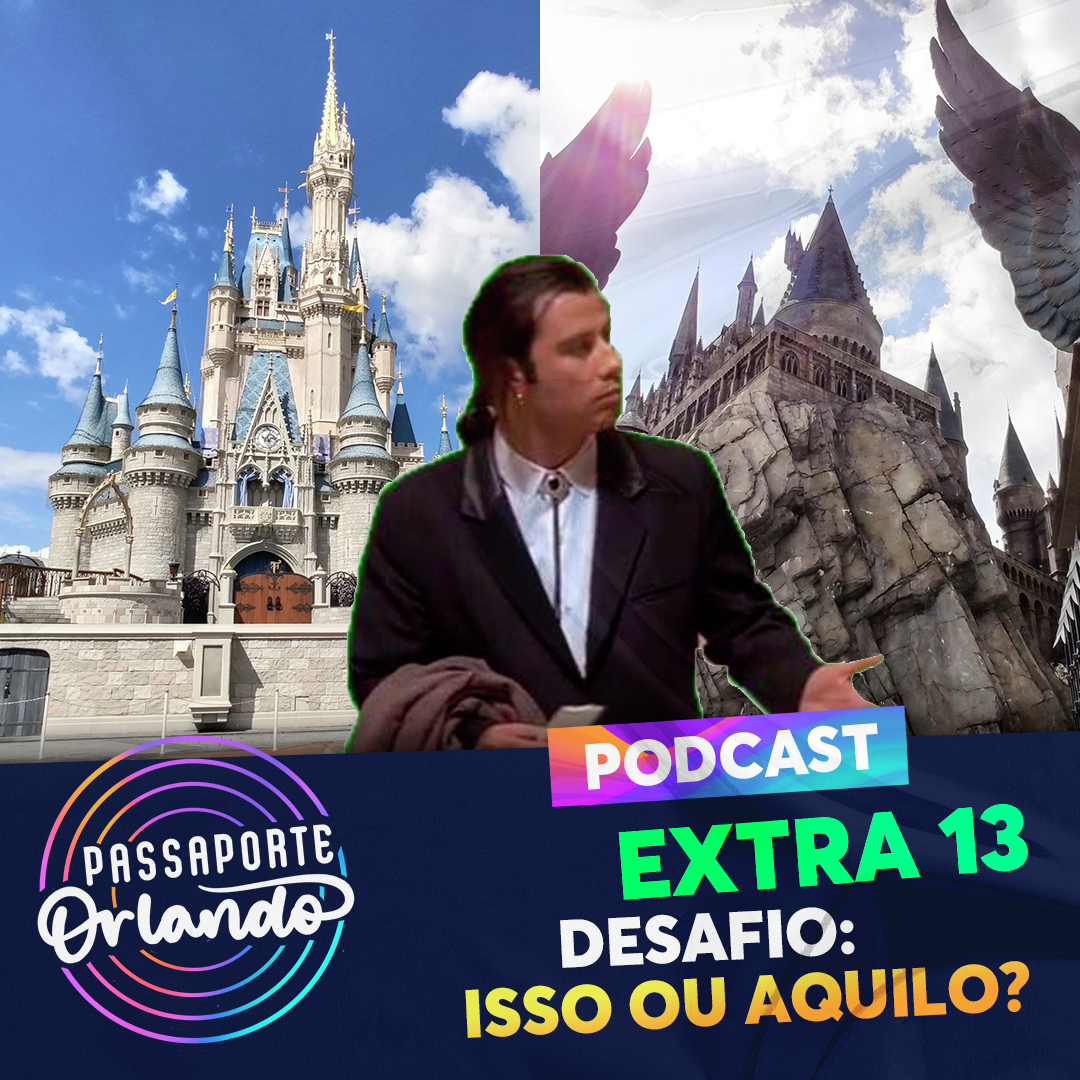 Passaporte Orlando EXTRA 13 - Desafio: Isso ou Aquilo? episode artwork
