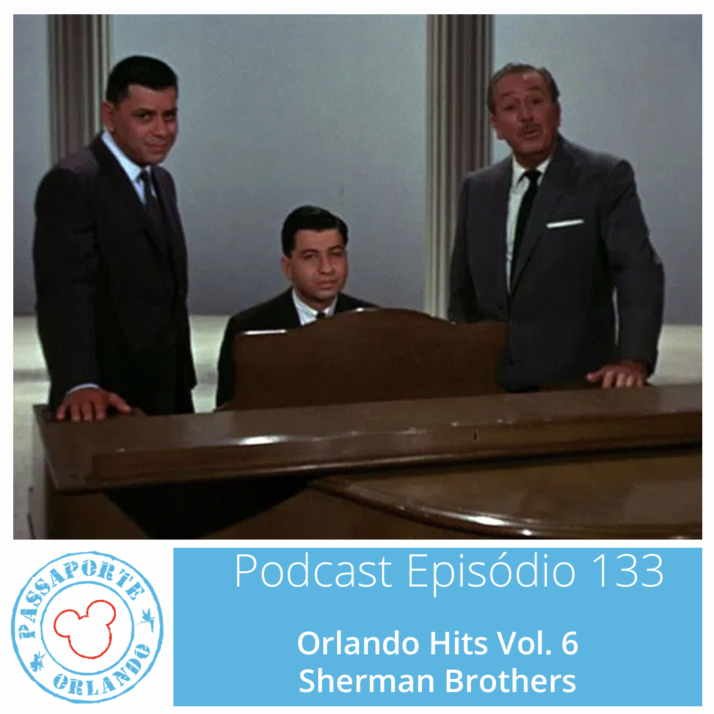 Passaporte Orlando EP. 133 – Orlando Hits Vol. 6 - Sherman Brothers episode artwork
