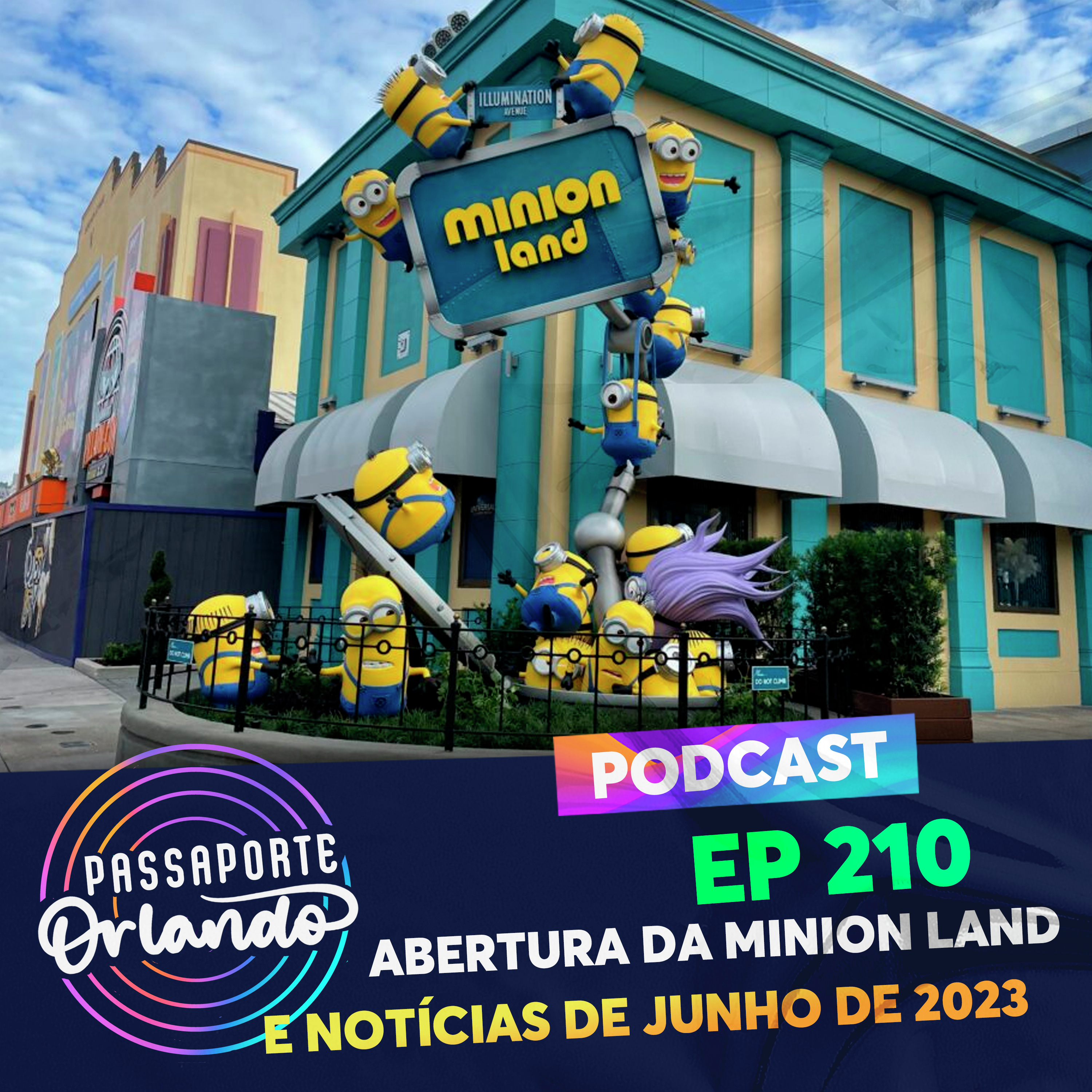Passaporte Orlando Ep. 210 - Abertura da Minion Land e notícias de Junho/23 episode artwork