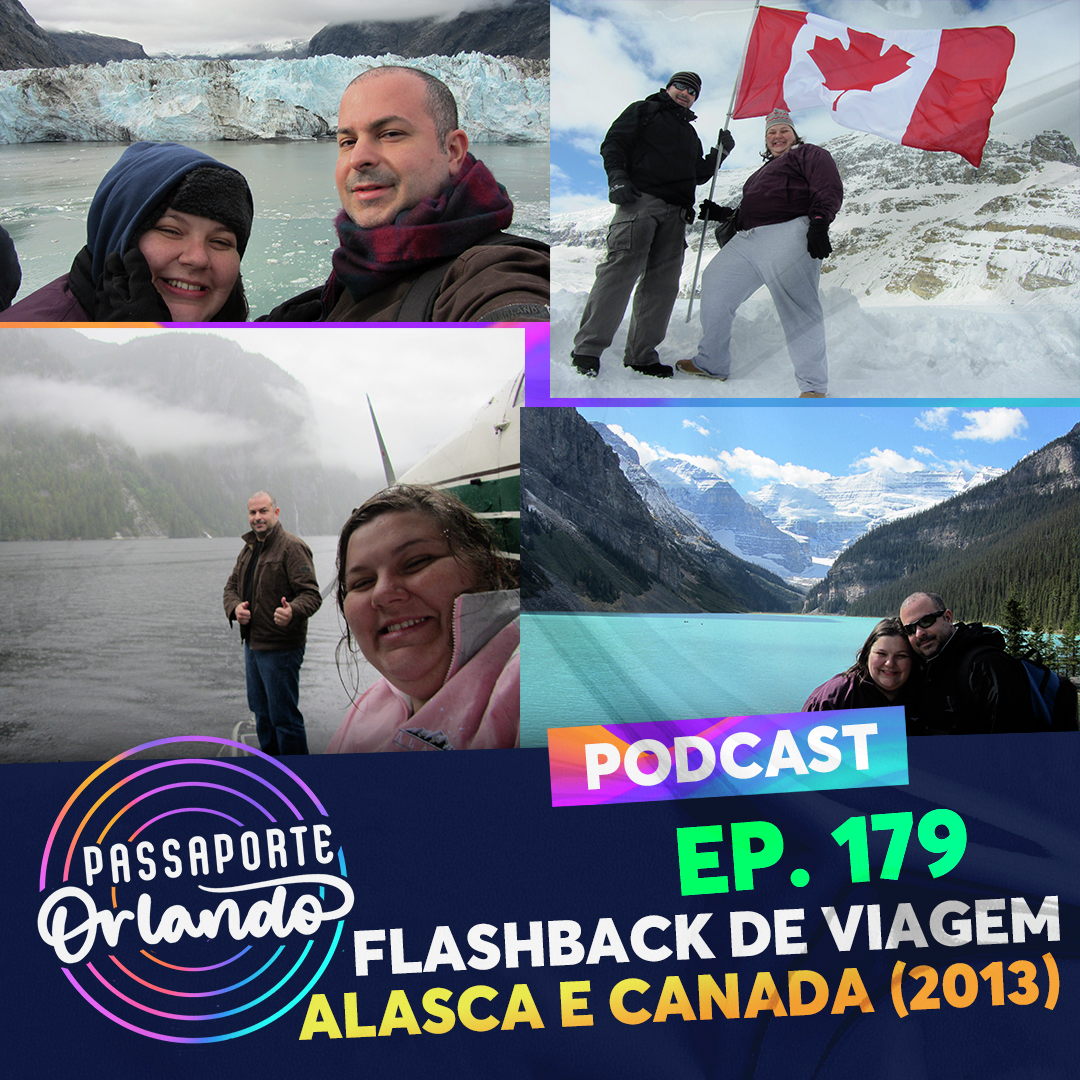 Passaporte Orlando Ep. 179 - Flashback de Viagem - Alasca e Canadá (2013) episode artwork