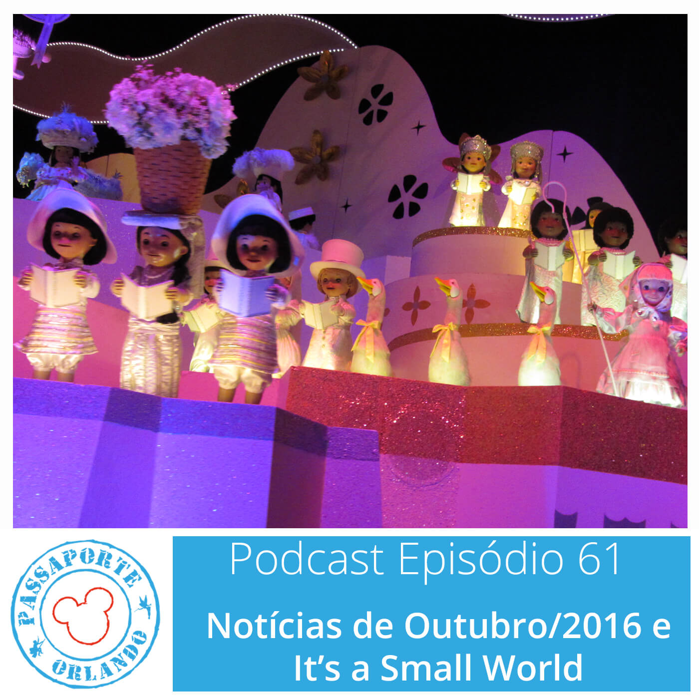 Passaporte Orlando EP. 61 – It's a Small World e Notícias de Out/2016 episode artwork