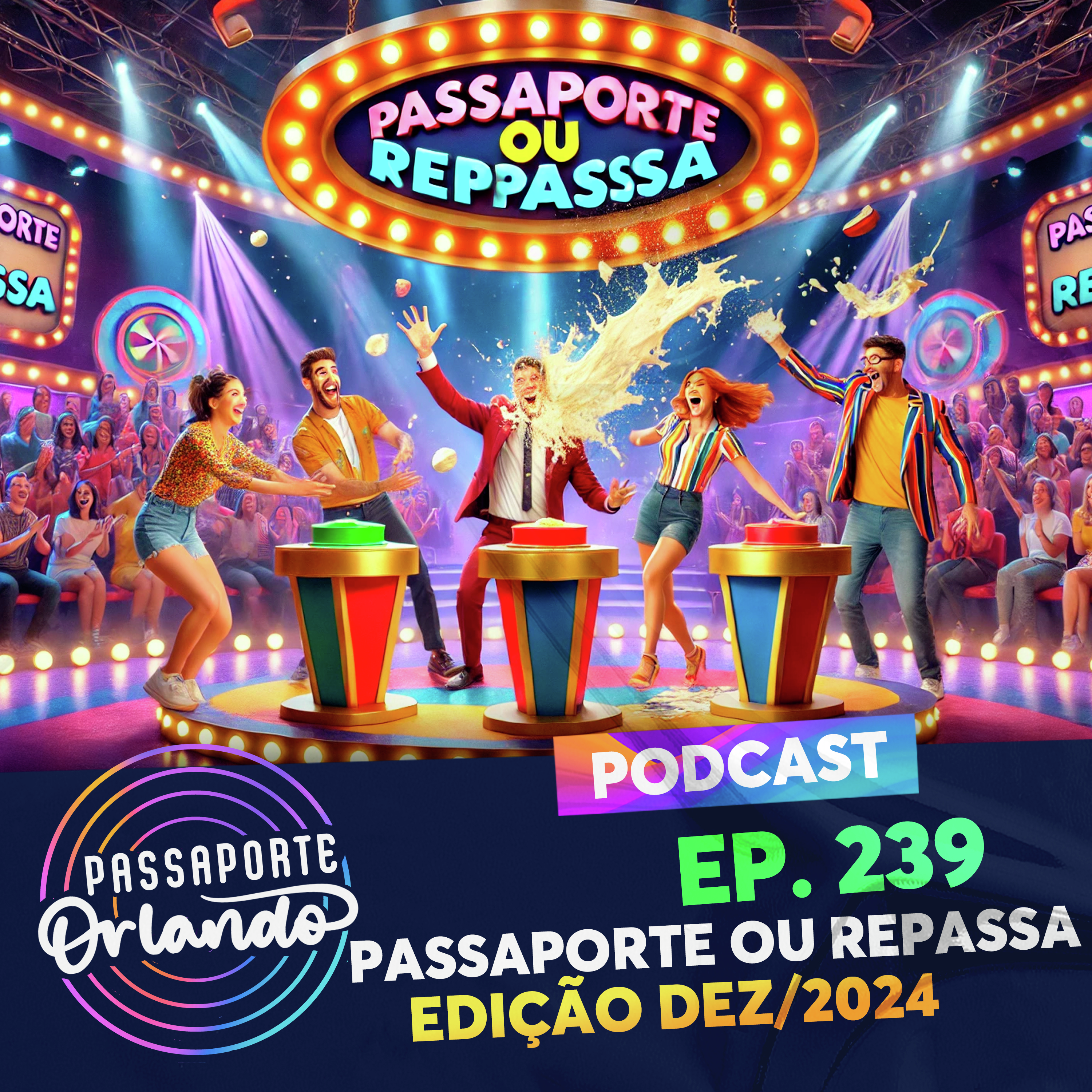 Passaporte Orlando Ep. 239 - PASSAporte ou REPASSA - Edição Dez/2024 episode artwork