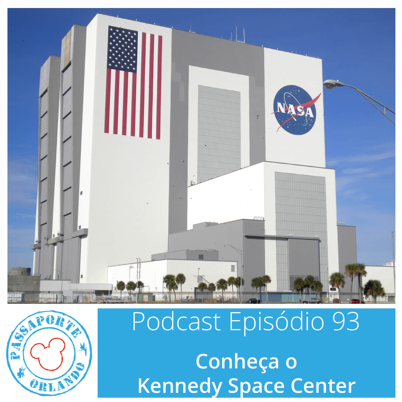 Passaporte Orlando EP. 93 – Conheça o Kennedy Space Center episode artwork