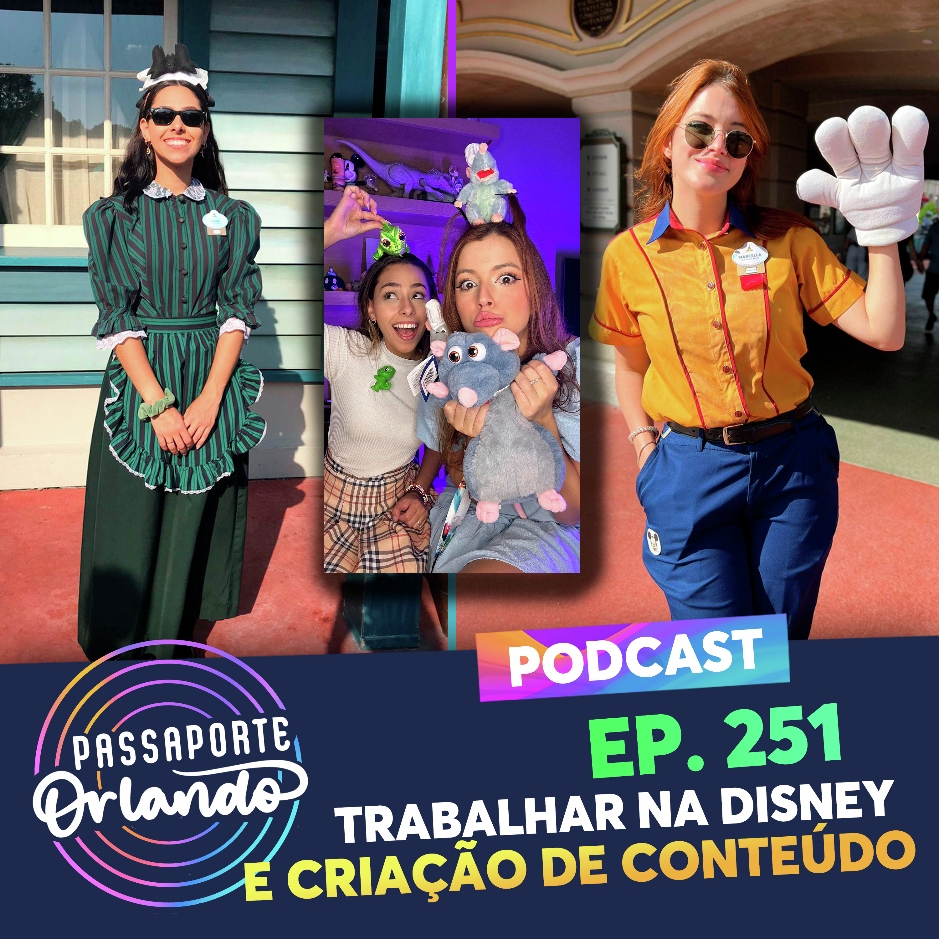 Passaporte Orlando Ep. 251 - Trabalhar na Disney e Criação de Conteúdo (com Luiza Netto e Mahnery)