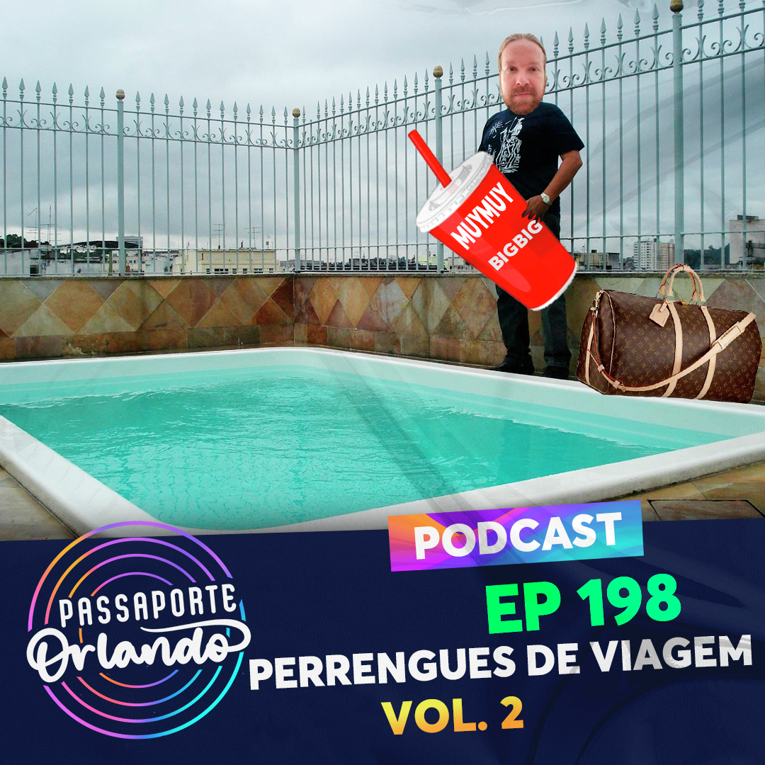 Passaporte Orlando Ep. 198 - Perrengues de Viagem (Vol. 2) episode artwork