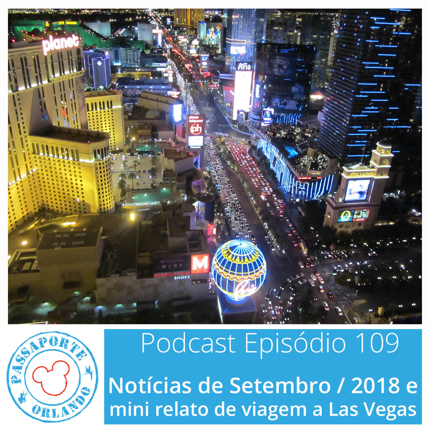 Passaporte Orlando EP. 109 – Mini relato de viagem a Las Vegas e Notícias de Set/2018 episode artwork