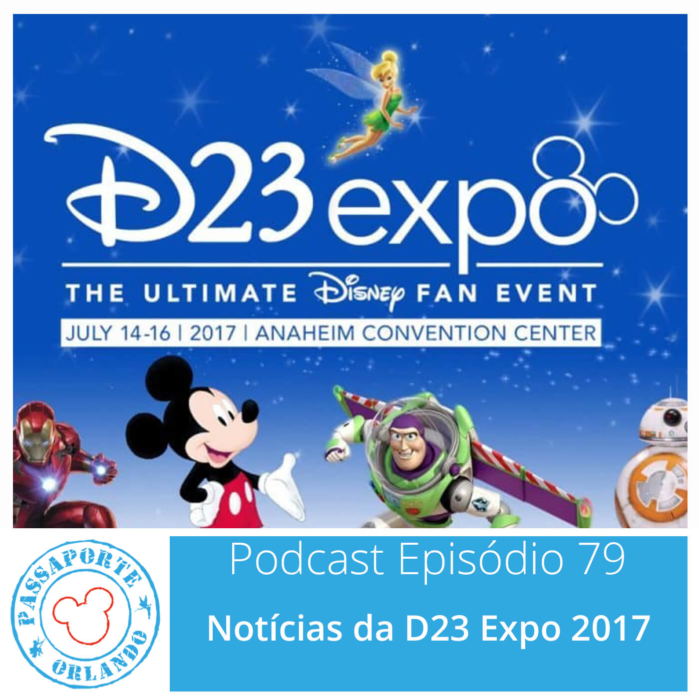 Passaporte Orlando EP. 79 – Notícias da D23 Expo 2017 episode artwork