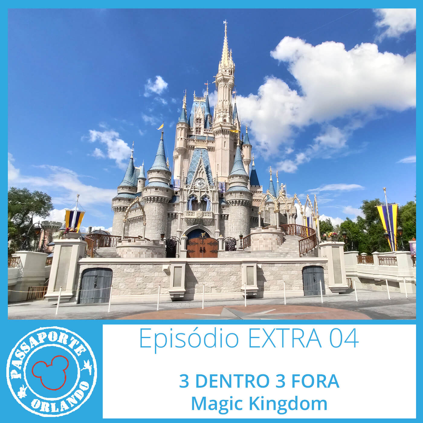 Passaporte Orlando EXTRA 04 - 3 Dentro 3 Fora - Magic Kingdom episode artwork