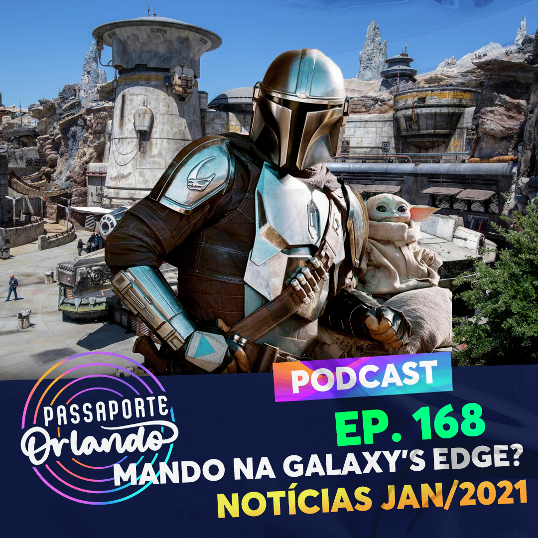 Passaporte Orlando Ep. 168 - Mandaloriano na Galaxy's Edge? - Notícias/2021 episode artwork