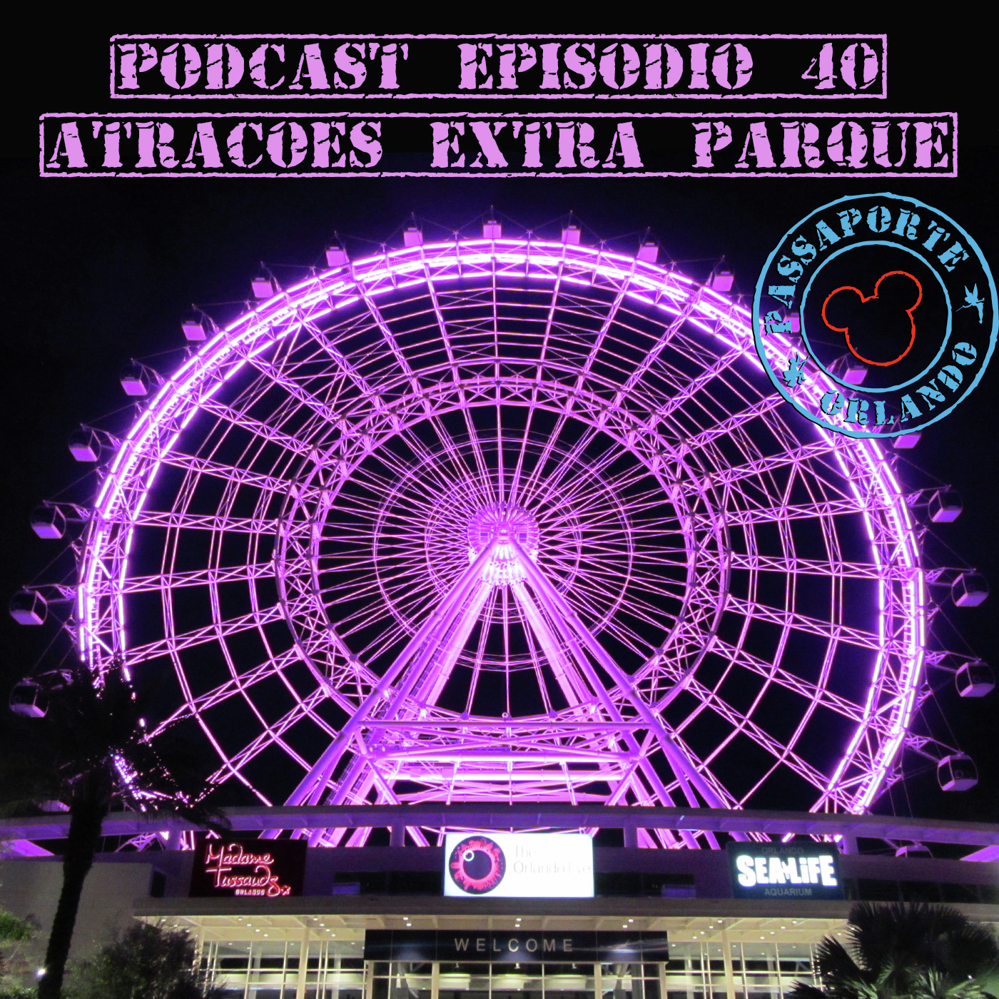 Passaporte Orlando EP. 40 - Atrações Extra Parque em Orlando episode artwork