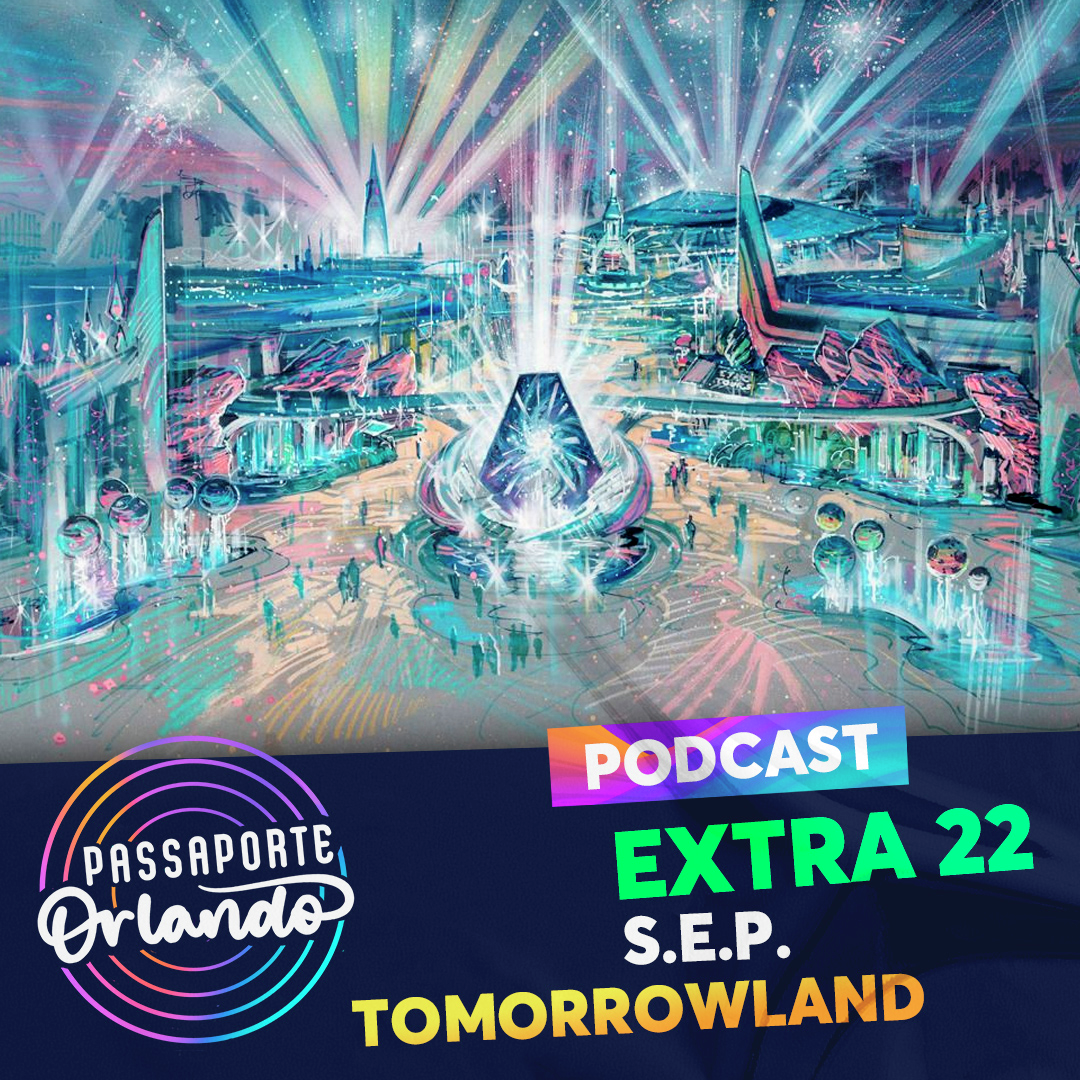 Passaporte Orlando EXTRA 22 - S.E.P. - Tomorrowland episode artwork
