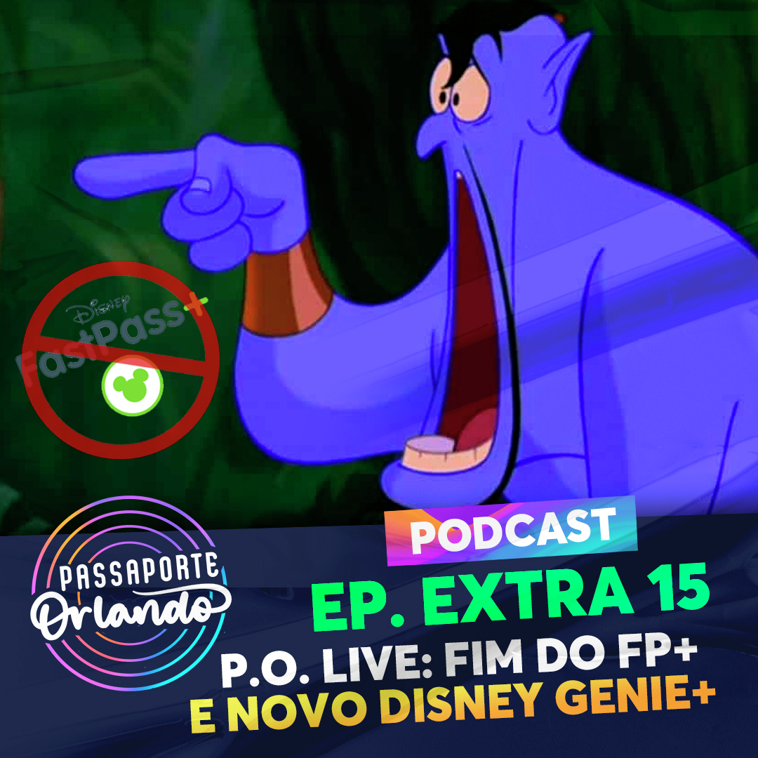 Passaporte Orlando EXTRA 15 - P.O. LIVE: Fim do FastPass e novo Disney Genie episode artwork
