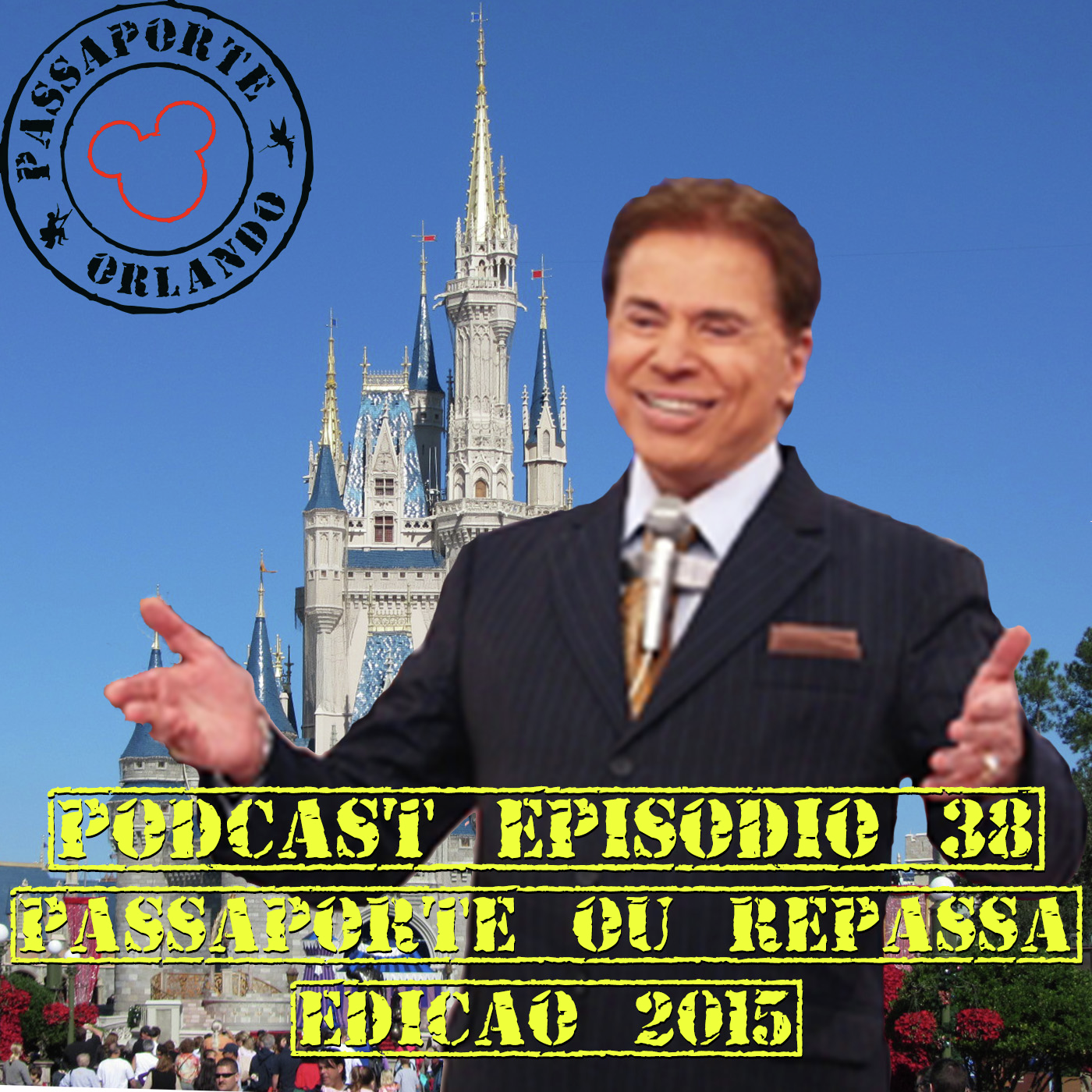 Passaporte Orlando EP. 38 - PASSAporte ou REPASSA - Edição 2015 episode artwork