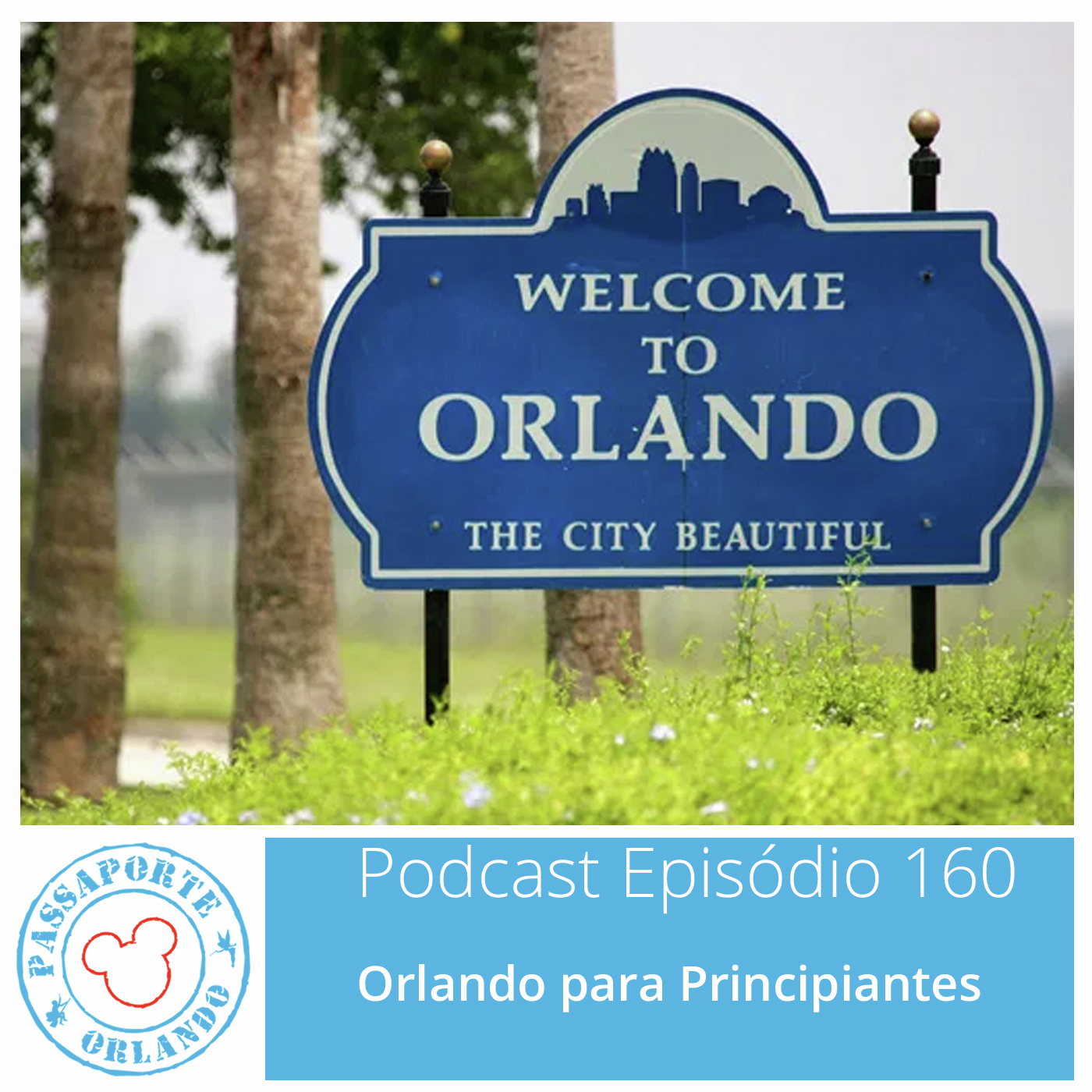 Passaporte Orlando EP. 160 - Orlando para Principiantes episode artwork
