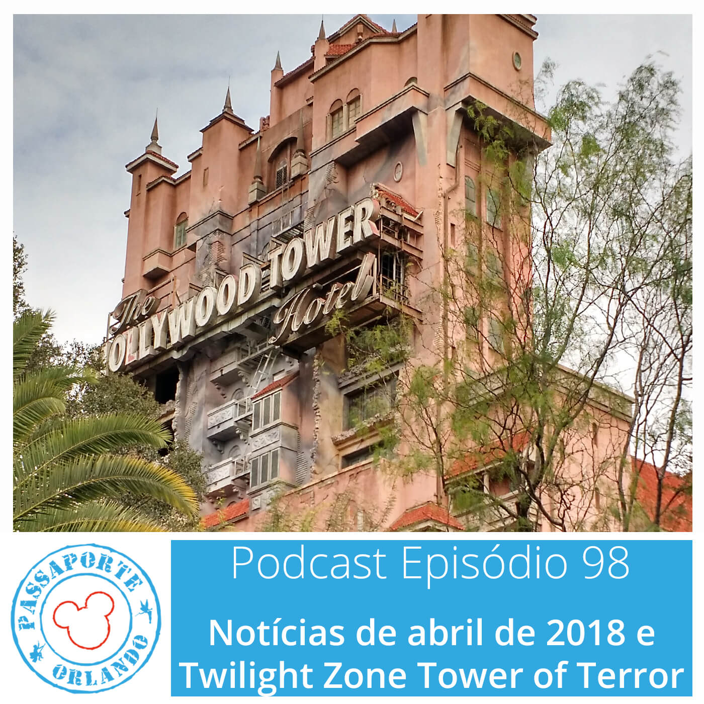Passaporte Orlando EP. 98 – Twilight Zone Tower of Terror e Notícias de Abr/2018 episode artwork