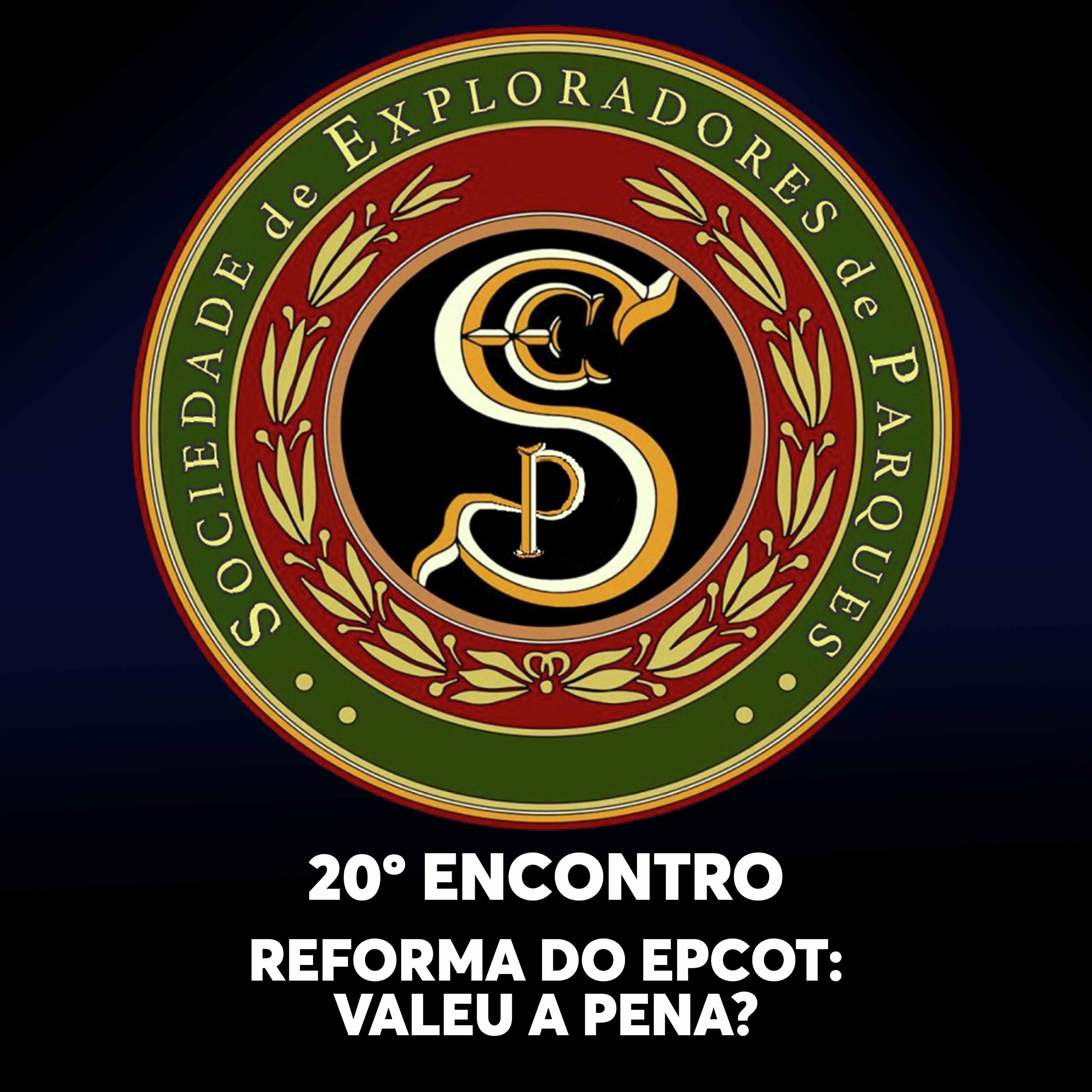 S.E.P. 20º Encontro - Reforma do EPCOT: Valeu a pena? episode artwork
