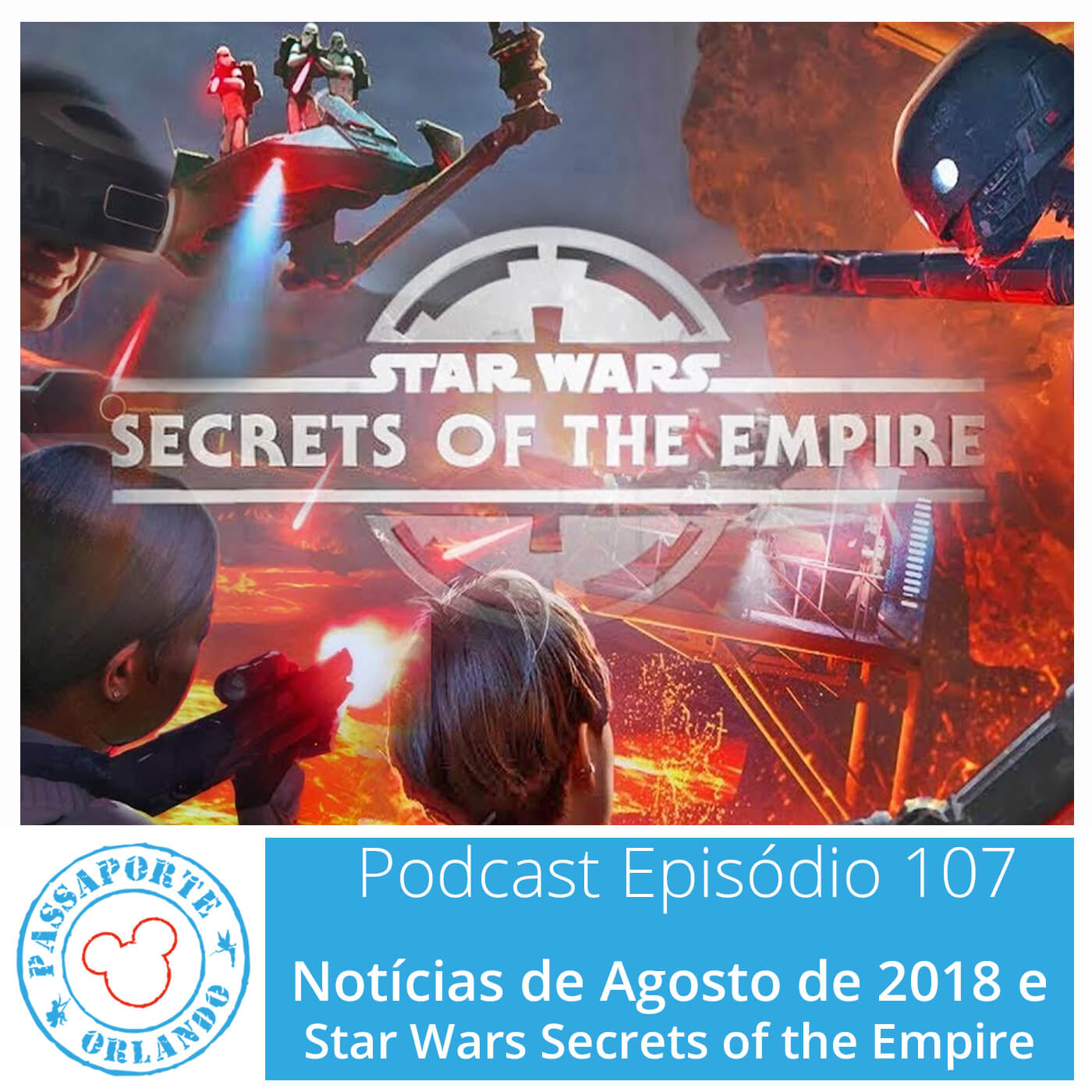 Passaporte Orlando EP. 107 – Star Wars Secrets of the Empire e Notícias de Ago/2018 episode artwork