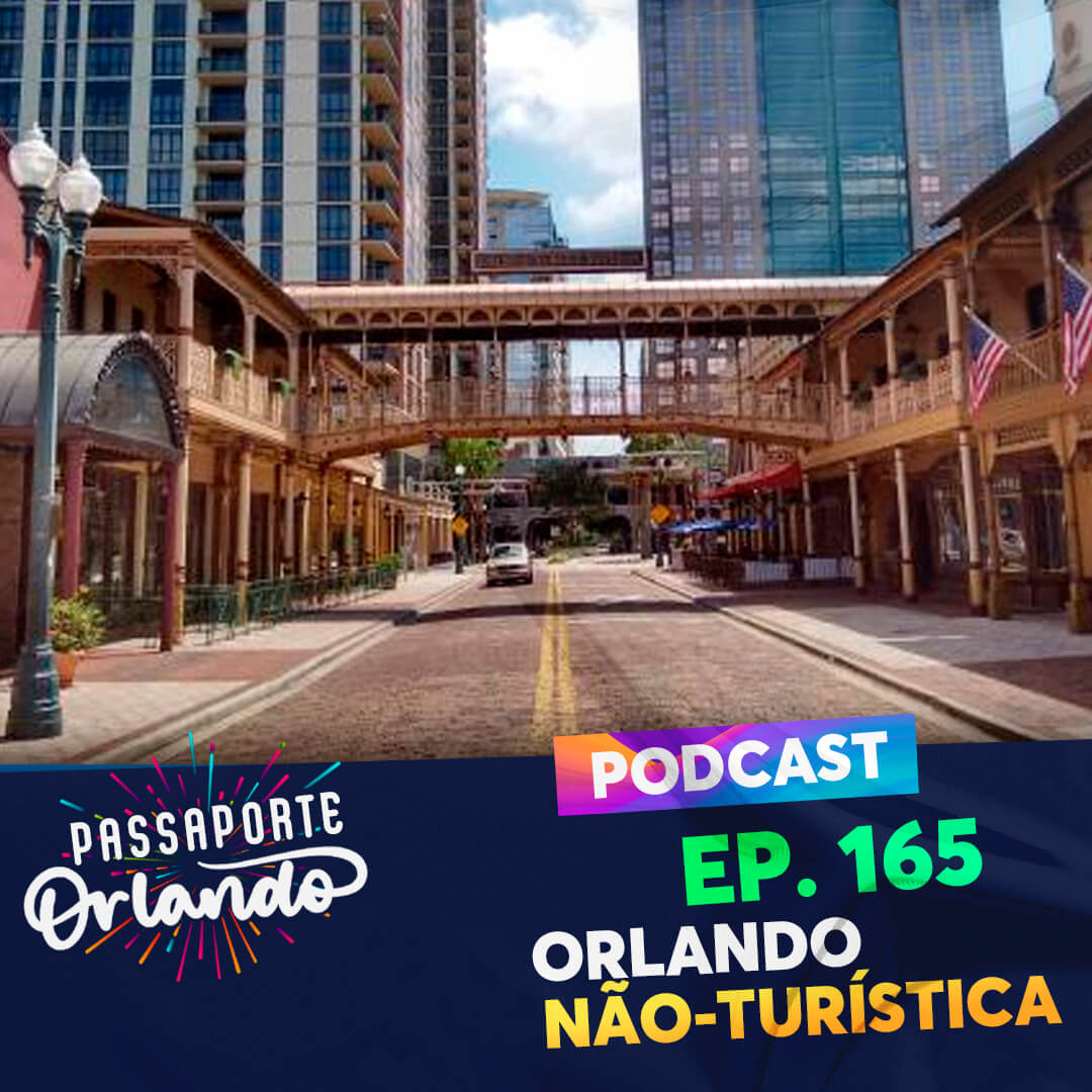 Passaporte Orlando Ep. 165 - Orlando Não-Turística episode artwork