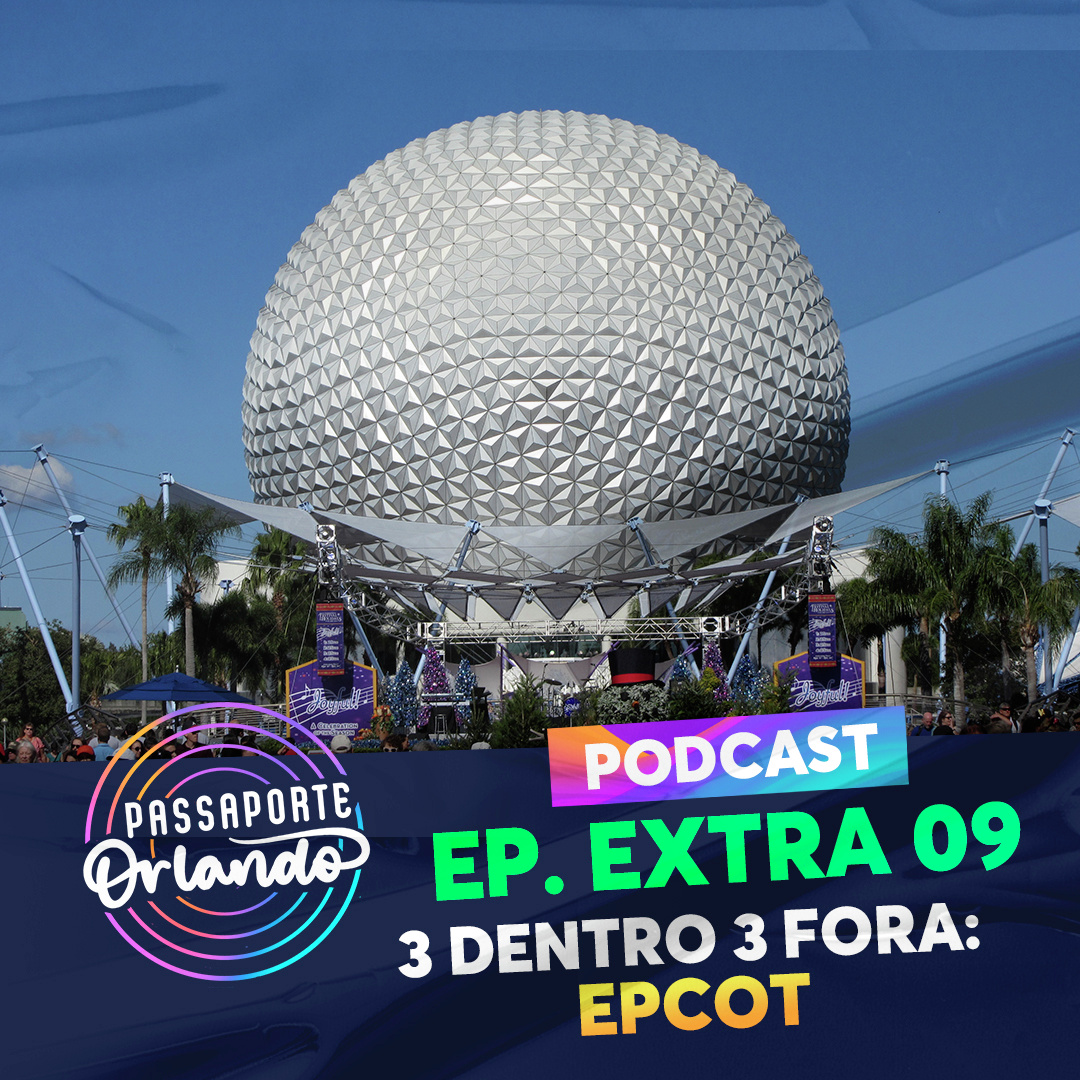 Passaporte Orlando EXTRA 09 - 3 Dentro 3 Fora: EPCOT episode artwork