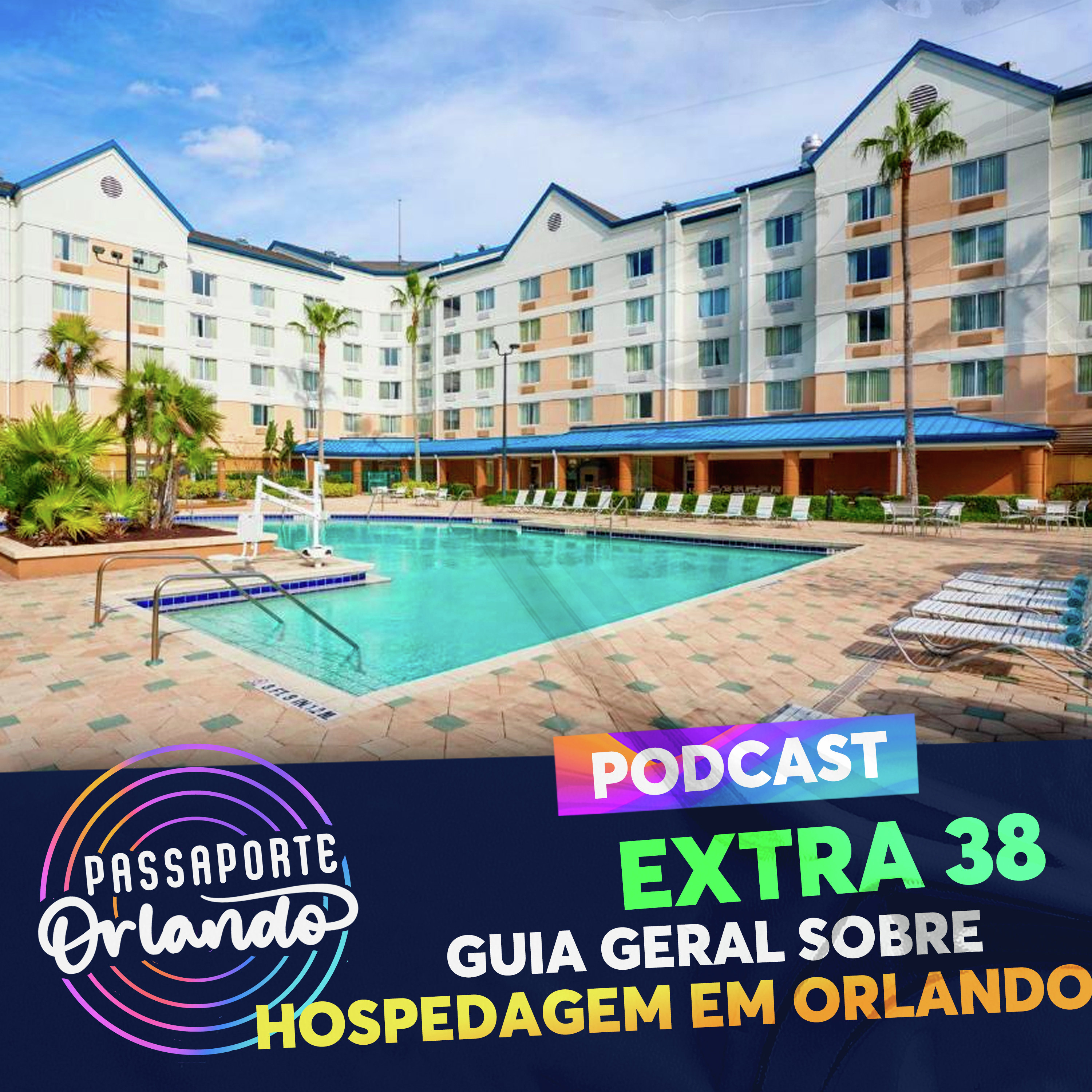Passaporte Orlando EXTRA 38 - Guia Geral sobre Hospedagem em Orlando episode artwork