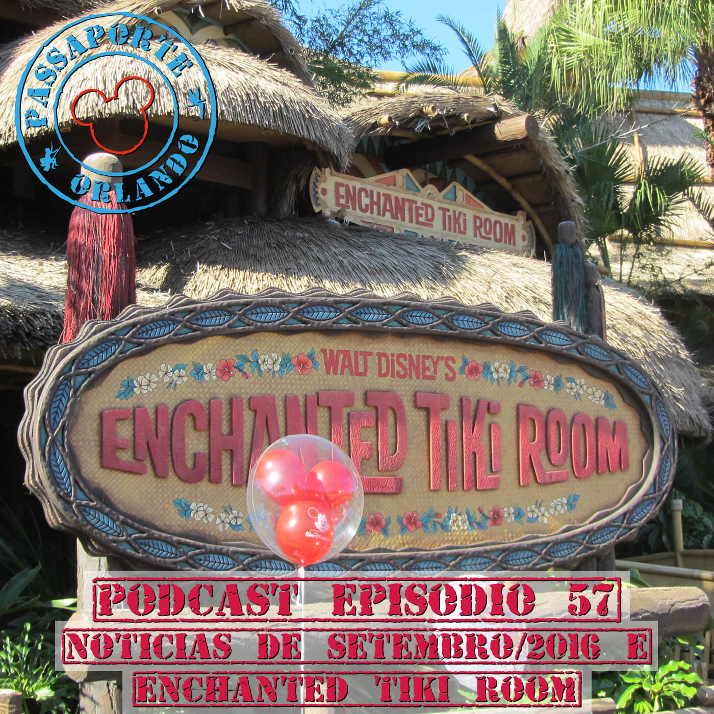 Passaporte Orlando EP. 57 – Enchanted Tiki Room e Notícias de Set/2016 episode artwork