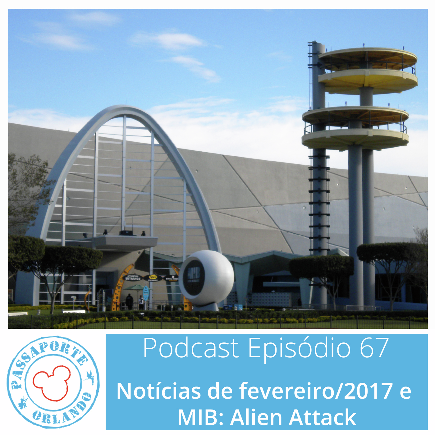 Passaporte Orlando EP. 67 – MIB: Alien Attack e Notícias de Fev/2017 episode artwork