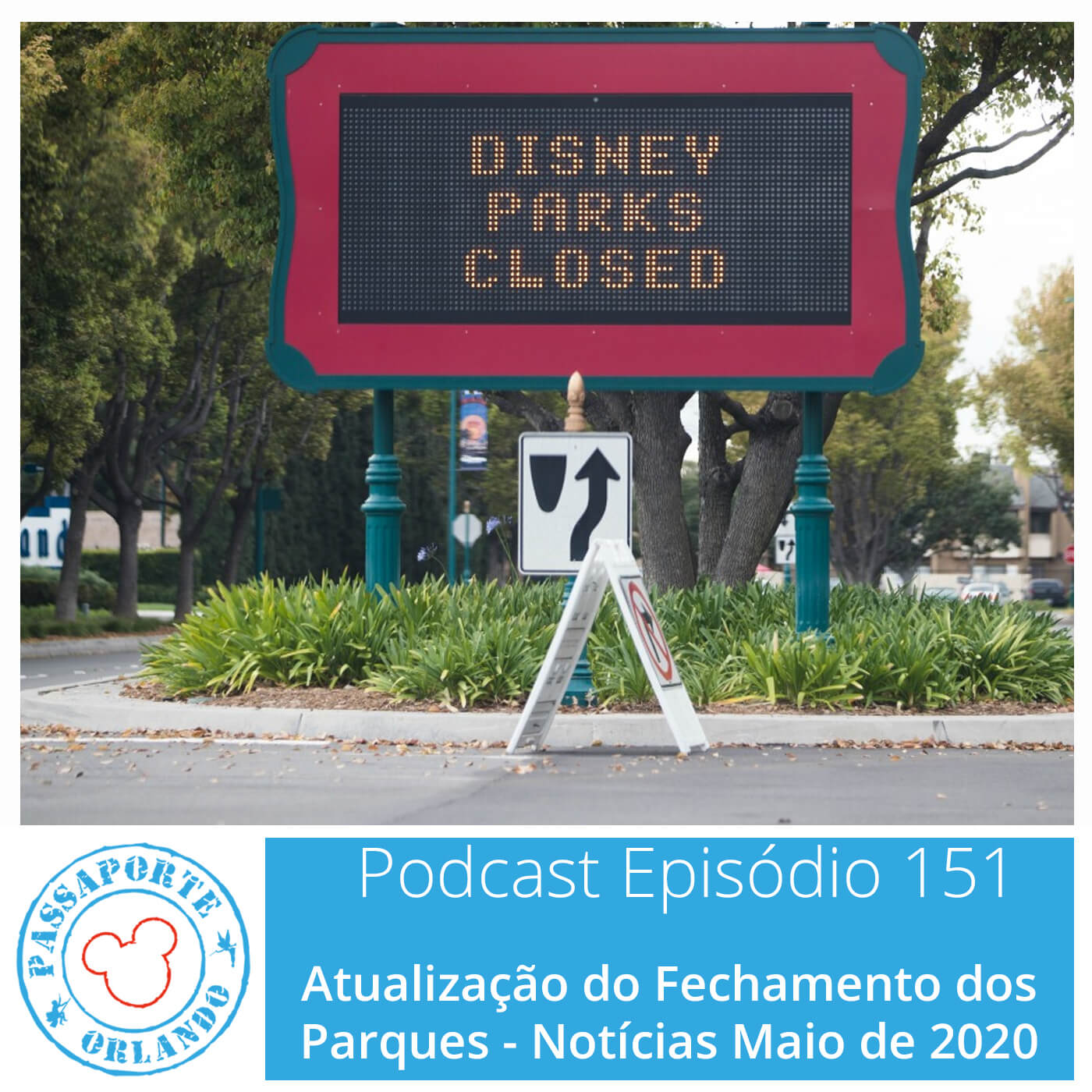 Passaporte Orlando EP. 151 - Atualização do Fechamento dos Parques - Notícias Maio de 2020 episode artwork