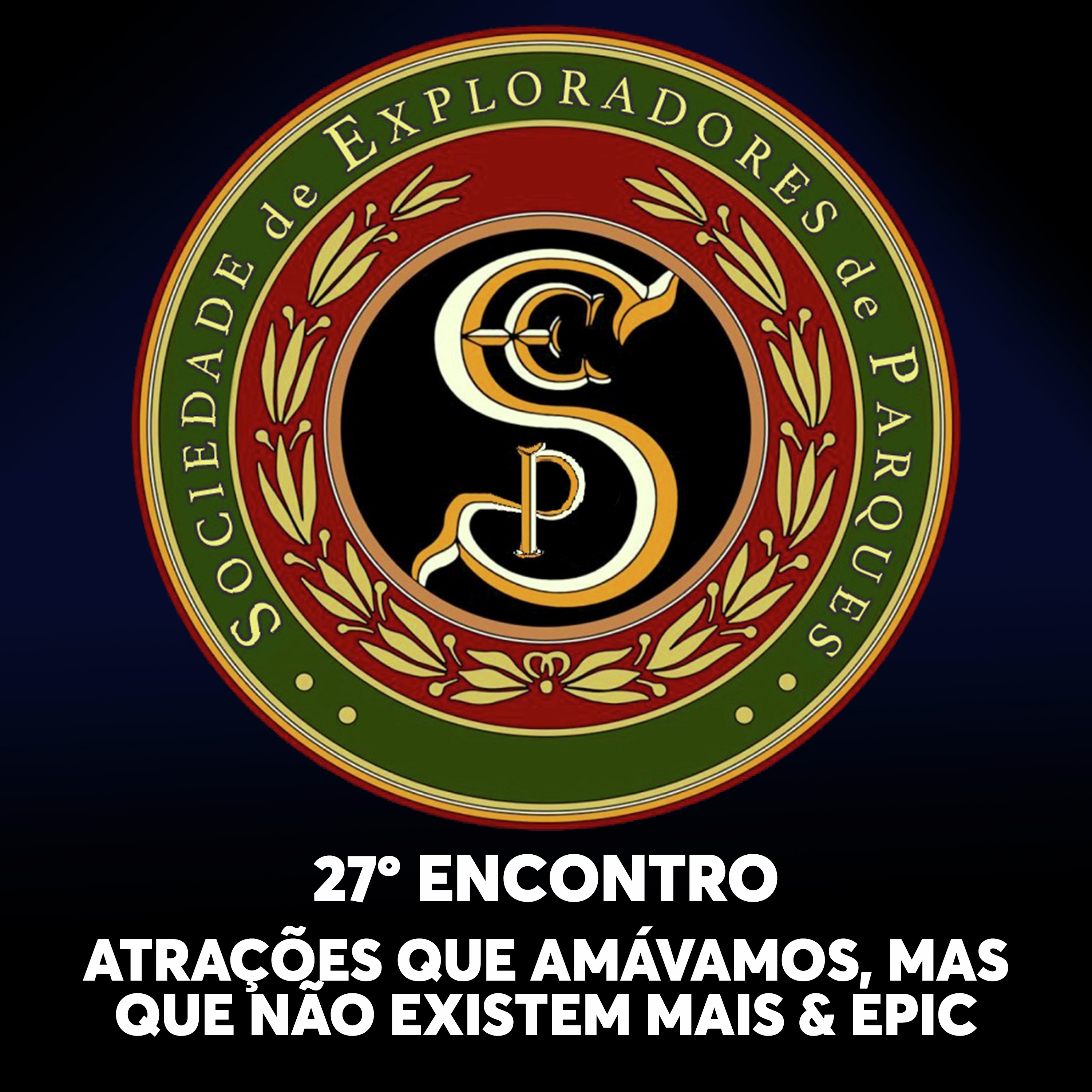 S.E.P. 27º Encontro - Atrações que amávamos, mas já não existem mais & Epic Universe episode artwork