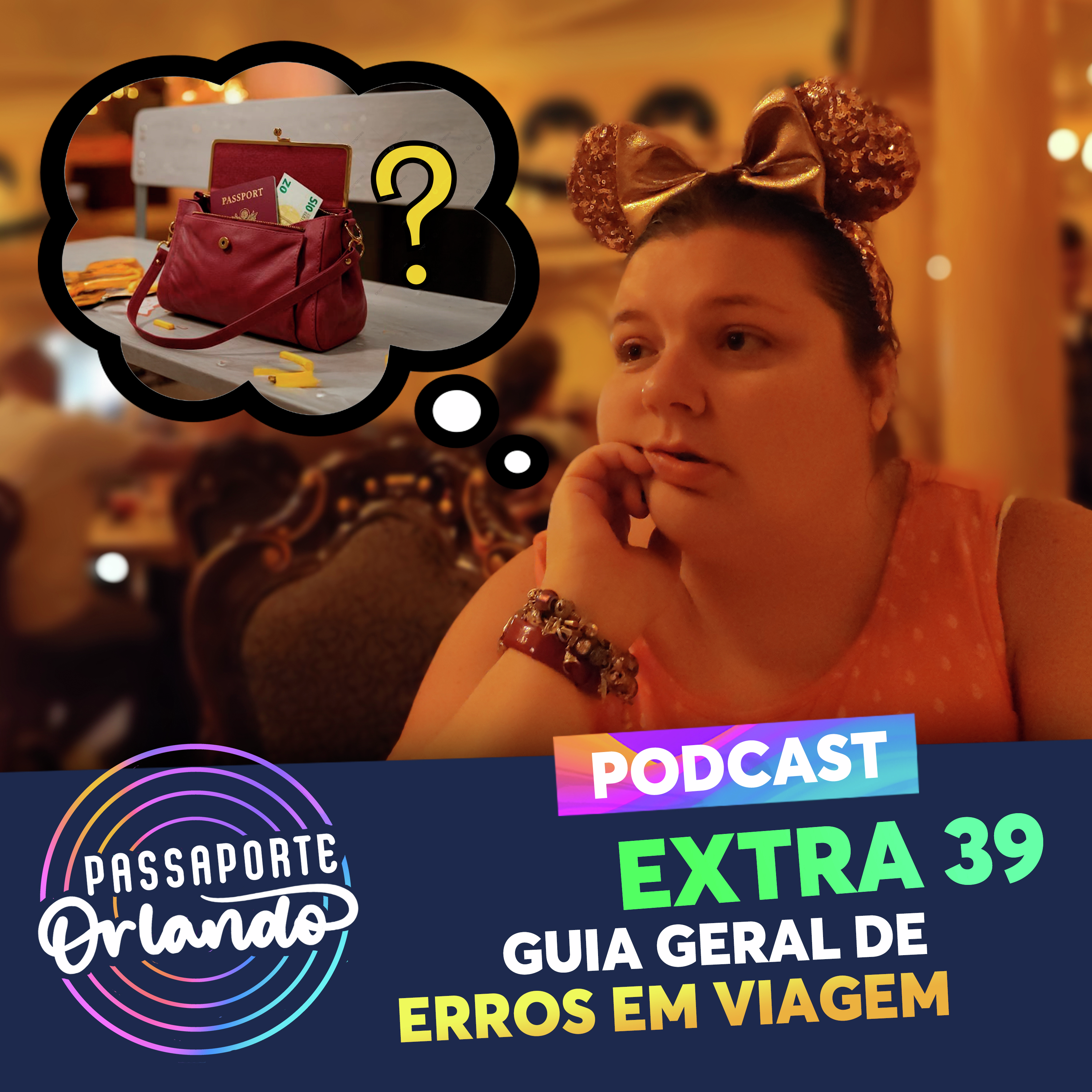 Passaporte Orlando EXTRA 39 - Guia Geral sobre Erros em Viagens para Orlando episode artwork