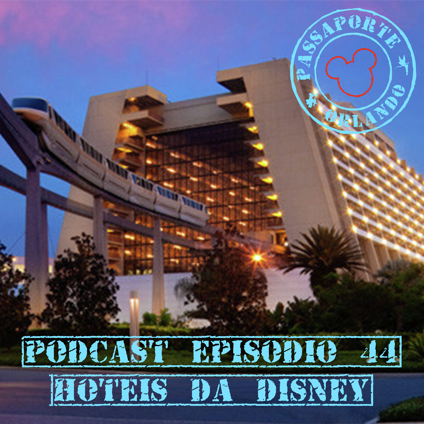Passaporte Orlando EP. 44 - Hotéis da Disney em Orlando episode artwork