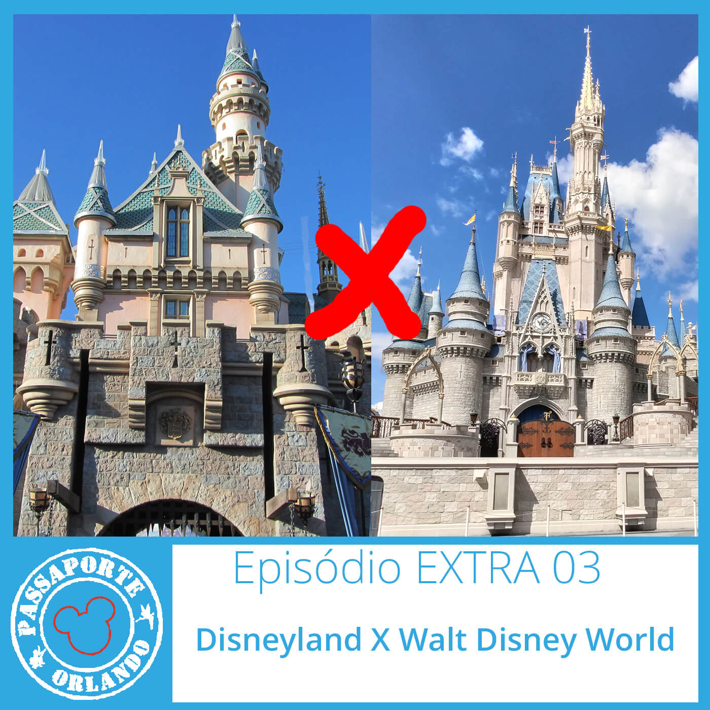Passaporte Orlando EXTRA 03 - Disneyland x Walt Disney World episode artwork