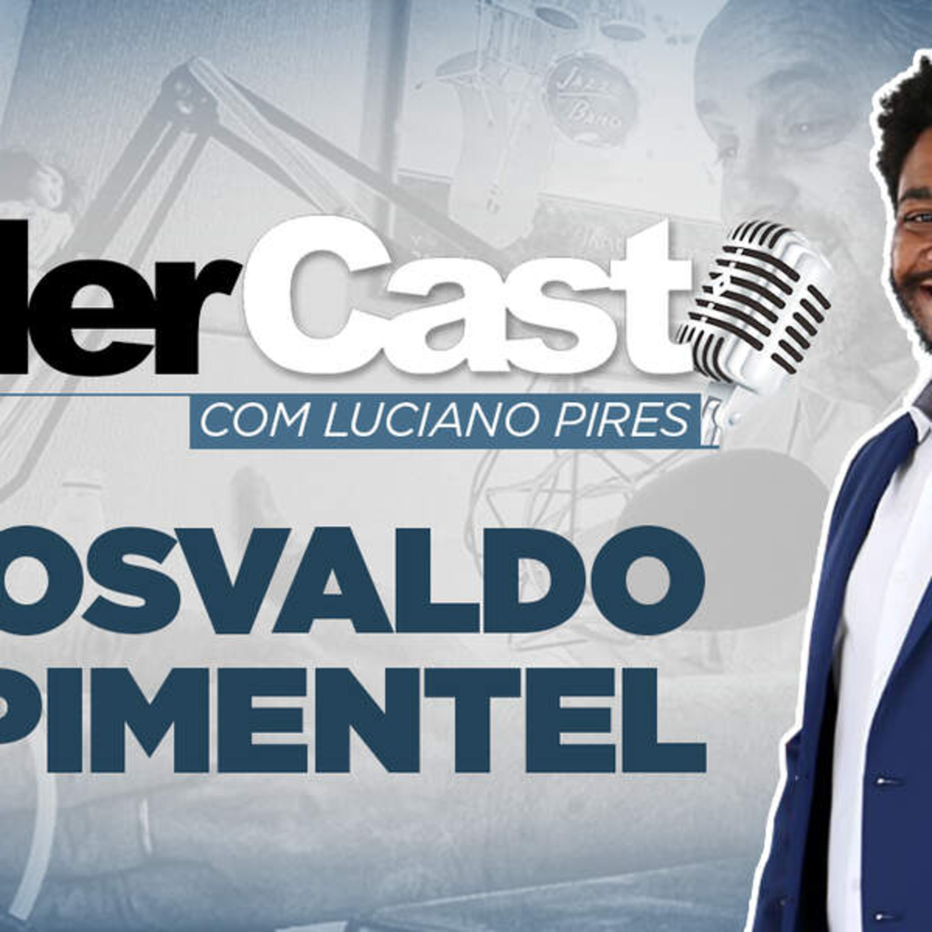 LíderCast  225 - Osvaldo Pimentel