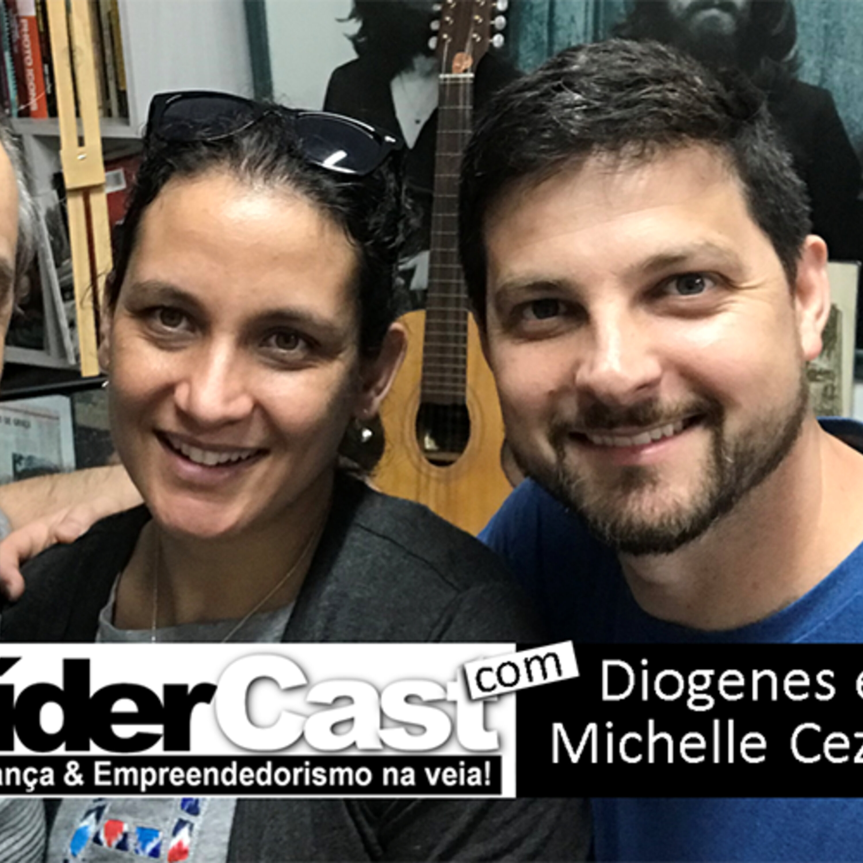 LíderCast 154 – Diógenes e Michelle Cezila