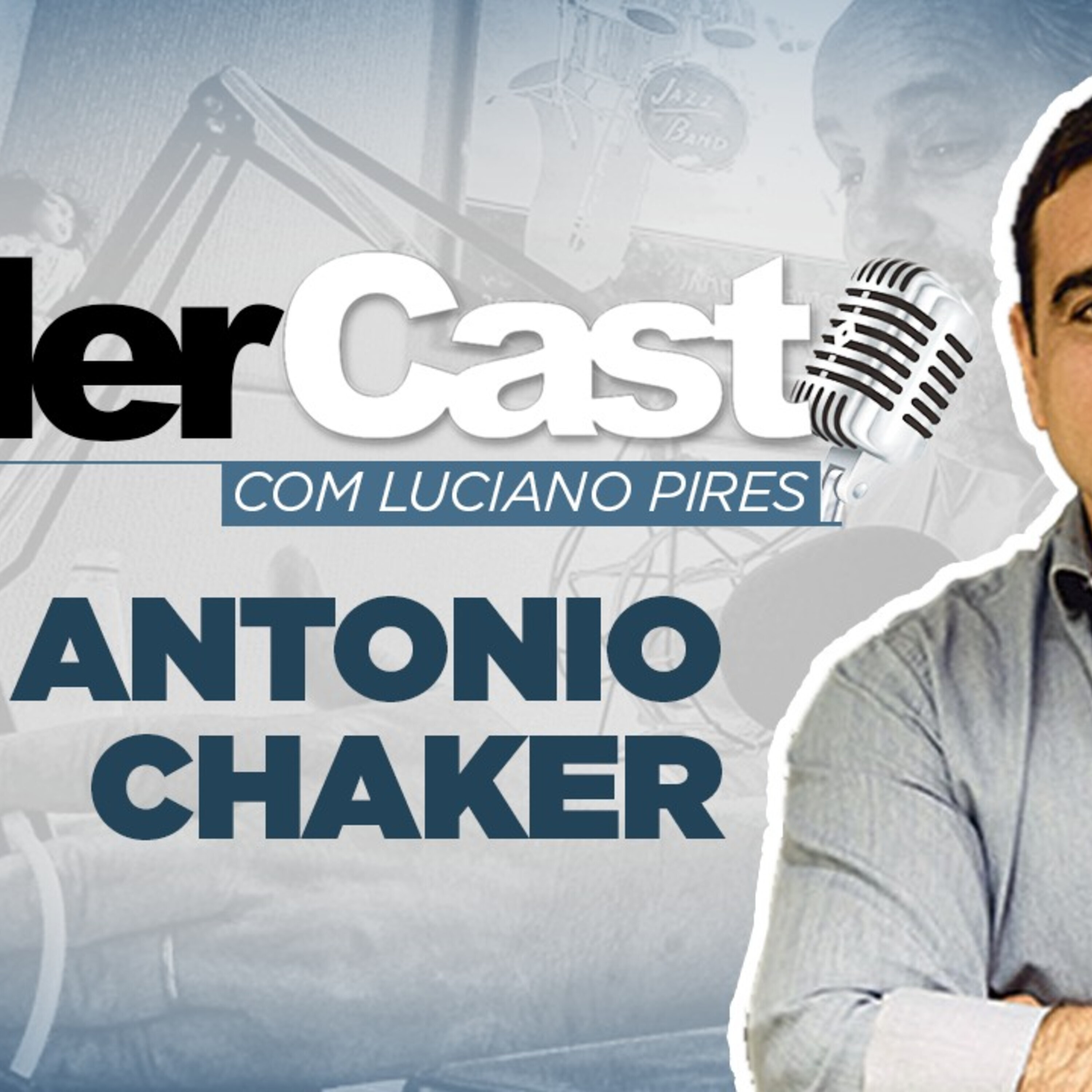 LíderCast  226 - Antonio Chaker