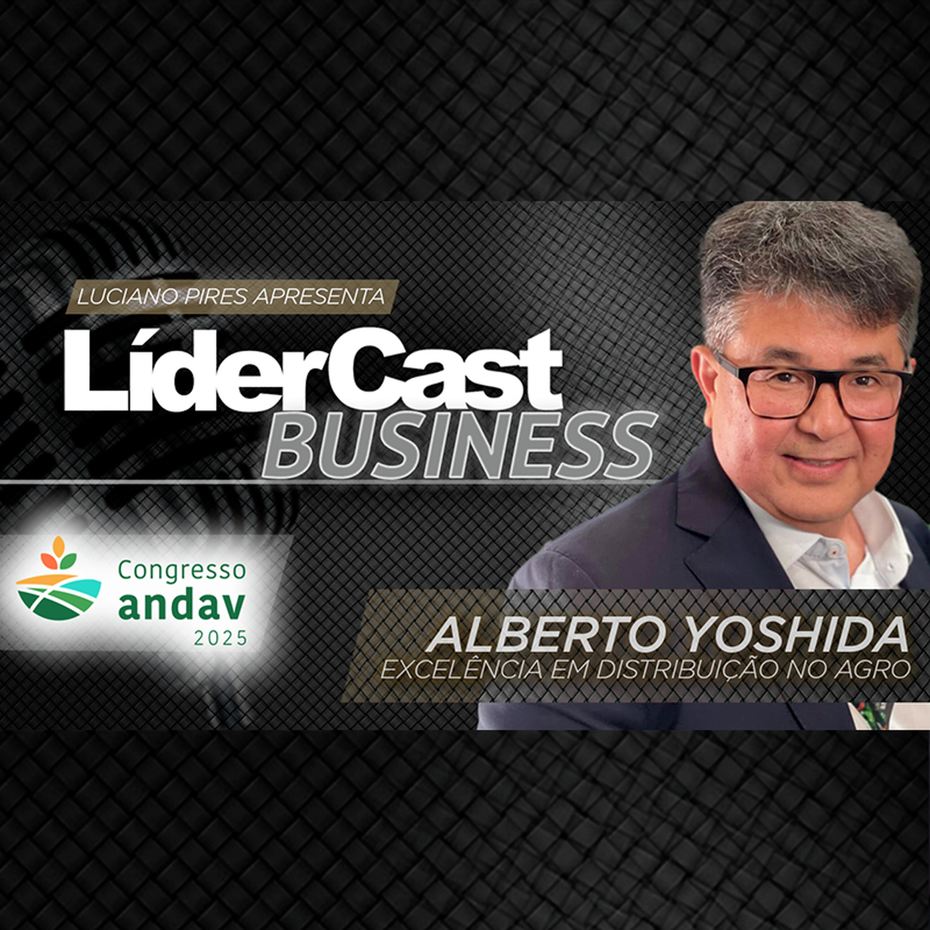 LíderCast 381 - Alberto Yoshida - Excelência em distribuição no Agro