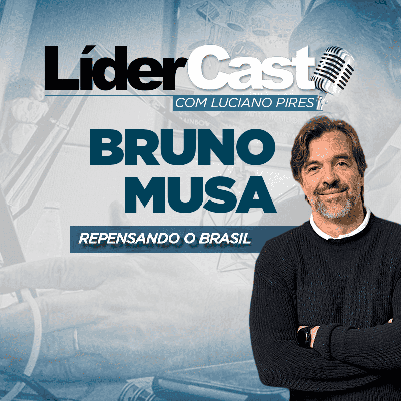 LiderCast 415 - Bruno Musa - Repensando o Brasil
