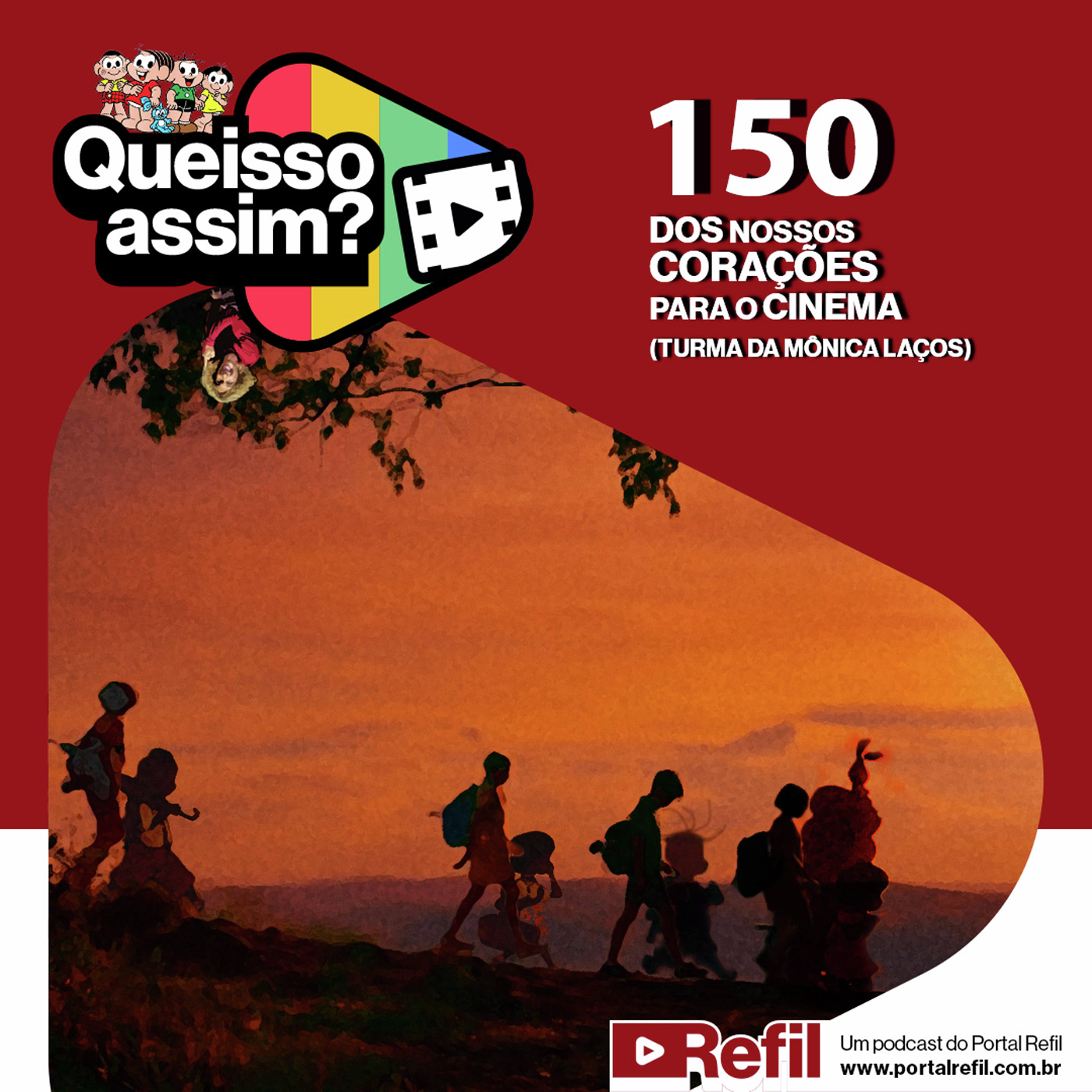 QueIssoAssim 150 – DOS NOSSOS CORAÇÕES PARA O CINEMA (Tuma da Mônica – Laços) episode artwork