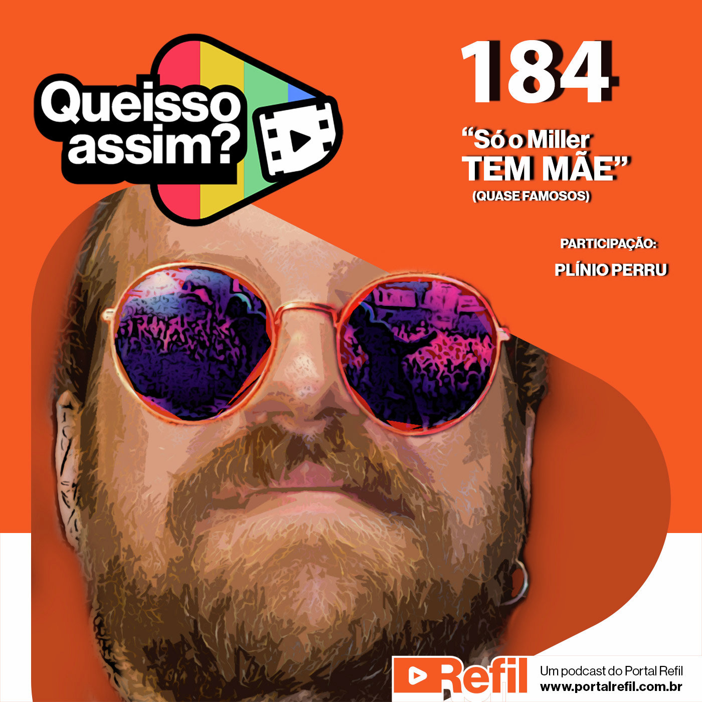 QueIssoAssim 184 – Só o Miller Tem Mãe (Quase Famosos) episode artwork