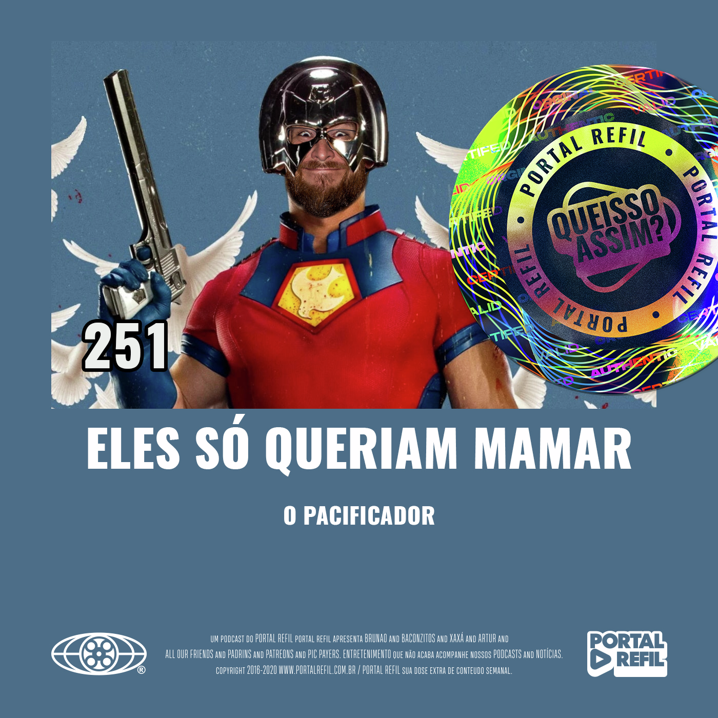 QueIssoAssim 251 – Eles Só Queriam Mamar (O Pacificador) episode artwork