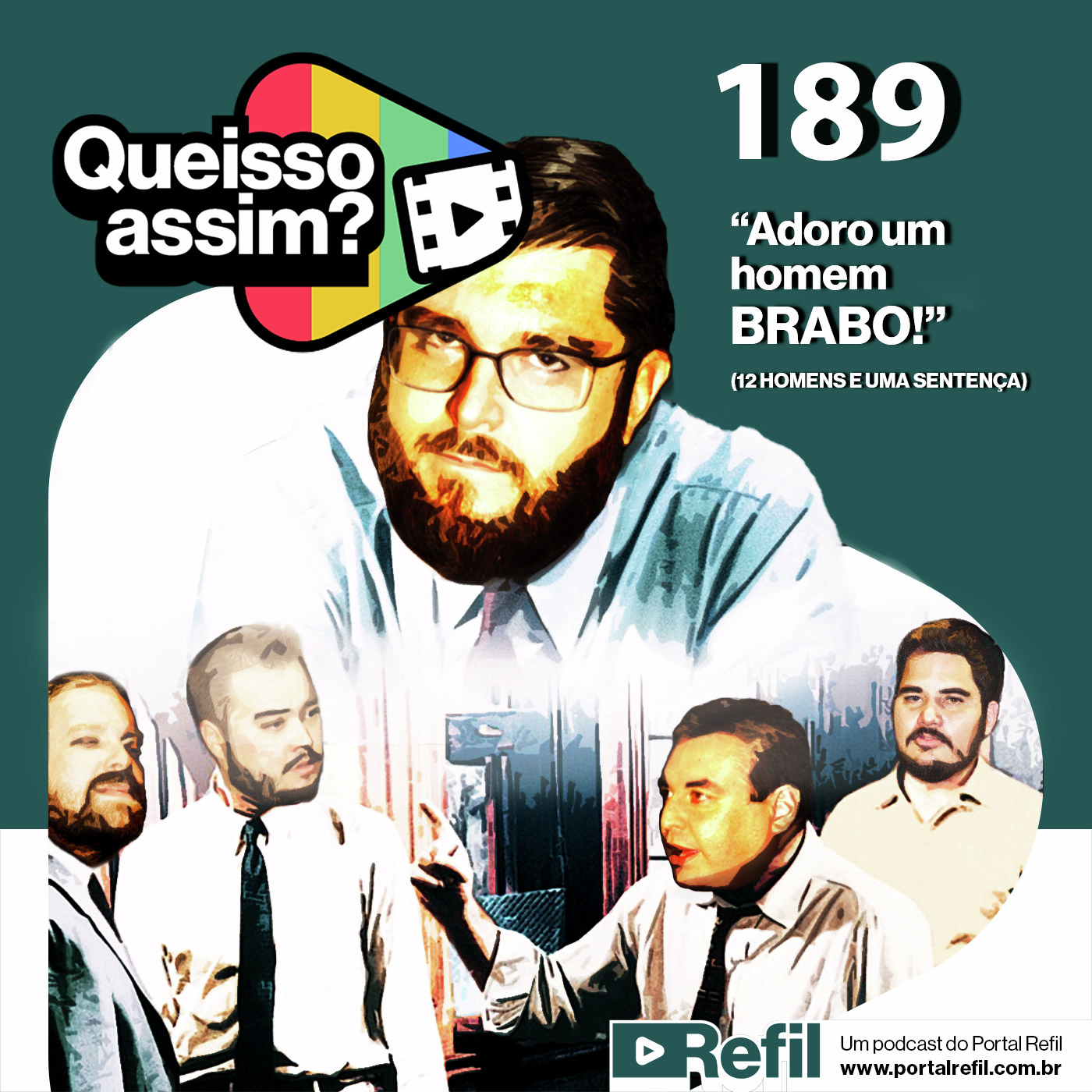 QueIssoAssim 189 – Adoro um Homem Brabo! (12 Homens e uma Sentença) episode artwork