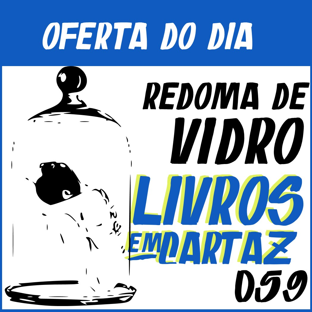 Livros em Cartaz 059 – A Redoma de Vidro episode artwork