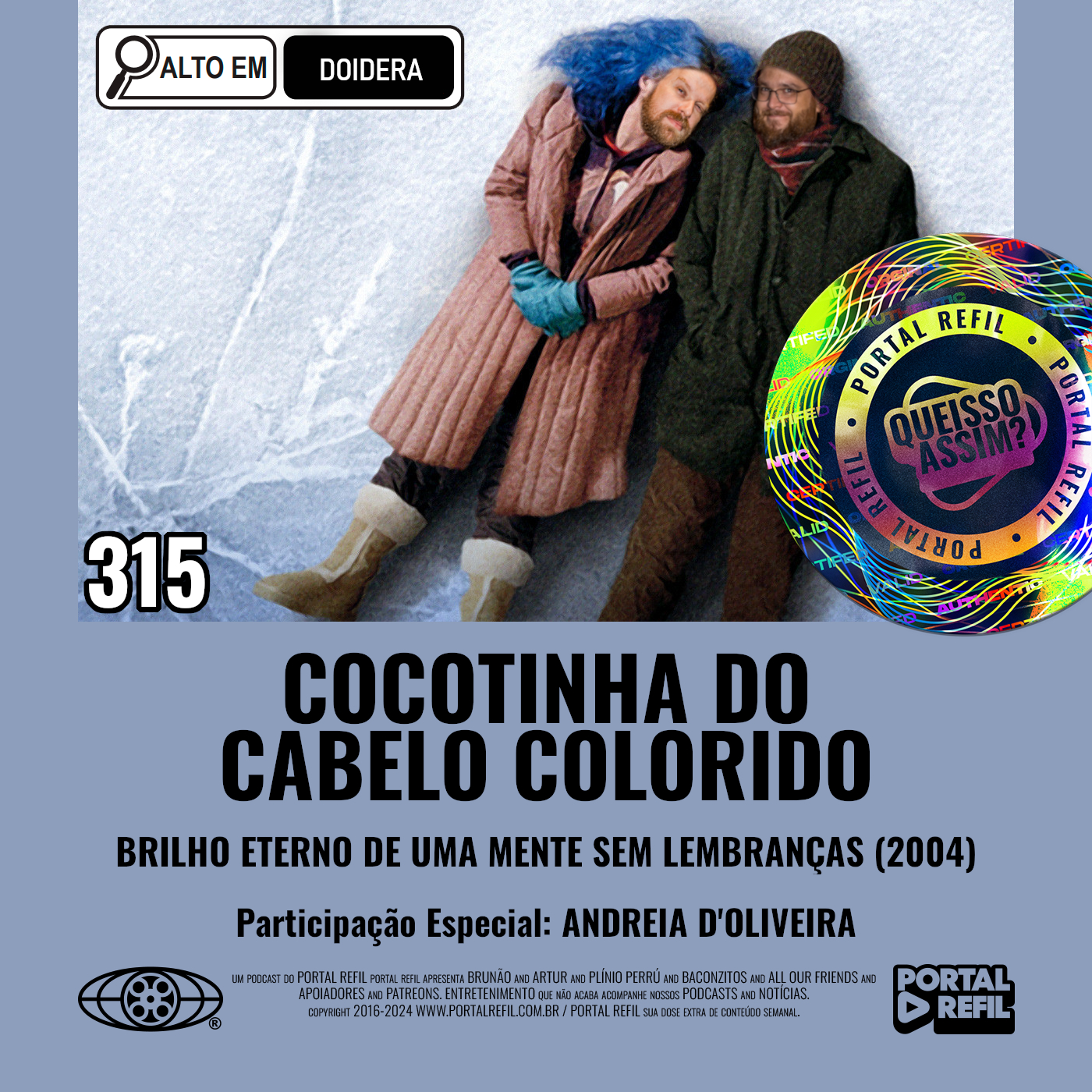 QueIssoAssim 315 – Cocotinha do Cabelo Colorido (Brilho Eterno de Uma Mente Sem Lembranças) episode artwork