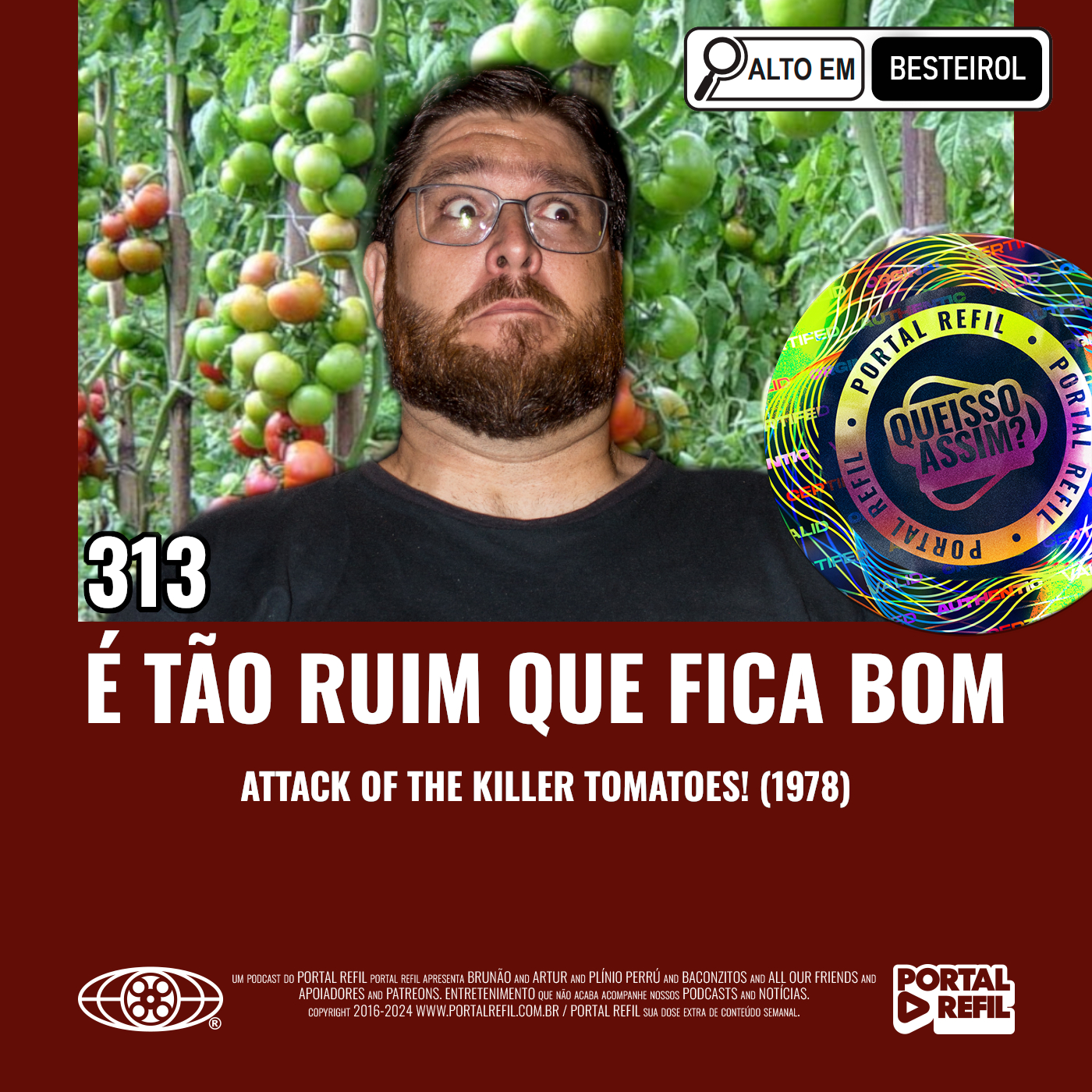 QueIssoAssim 313 – É Tão Ruim que Fica Bom (O Ataque dos Tomates Assassinos) episode artwork