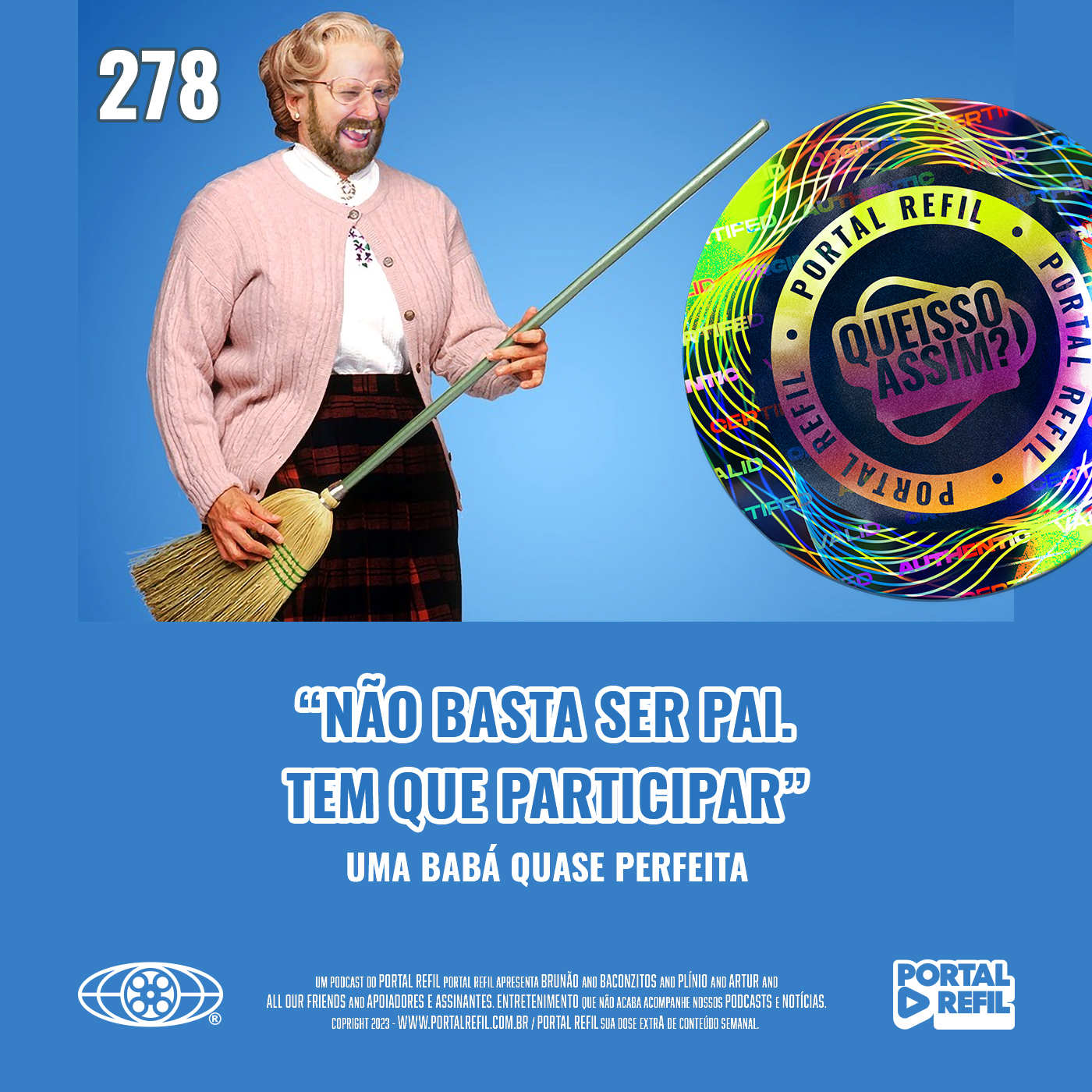 QueIssoAssim 278 – Não Basta Ser Pai, Tem Que Participar (Uma Babá Quase Perfeita) episode artwork
