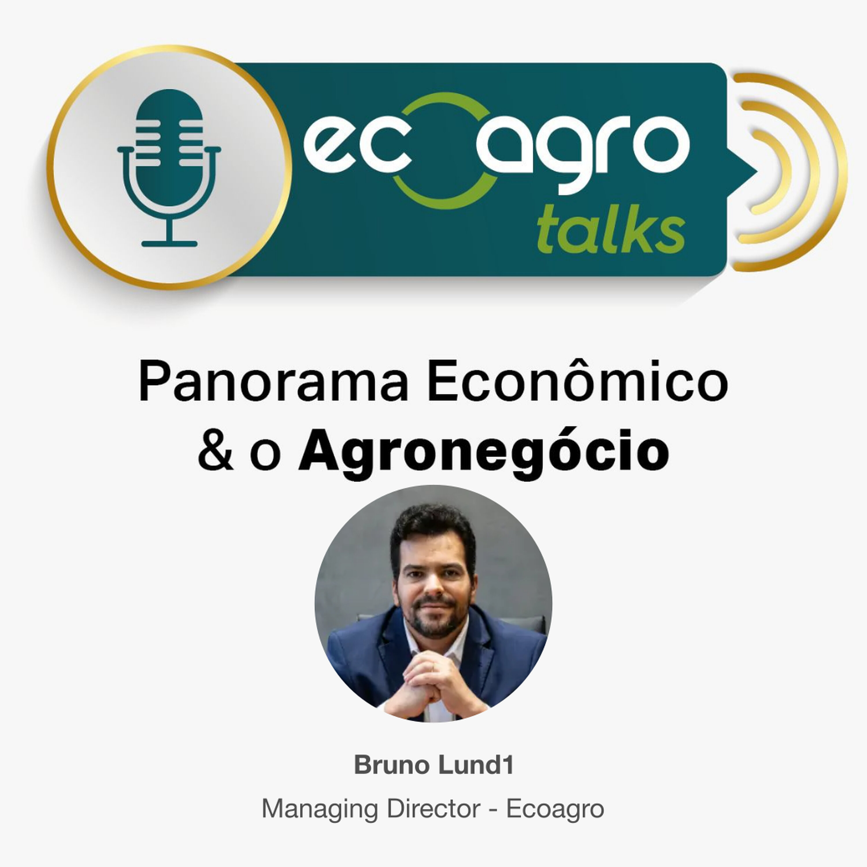 Análise Macroeconômica e Agronegócio - Gestão Resiliente no Agronegócio: Desafios e Oportunidades com Bruno Lund