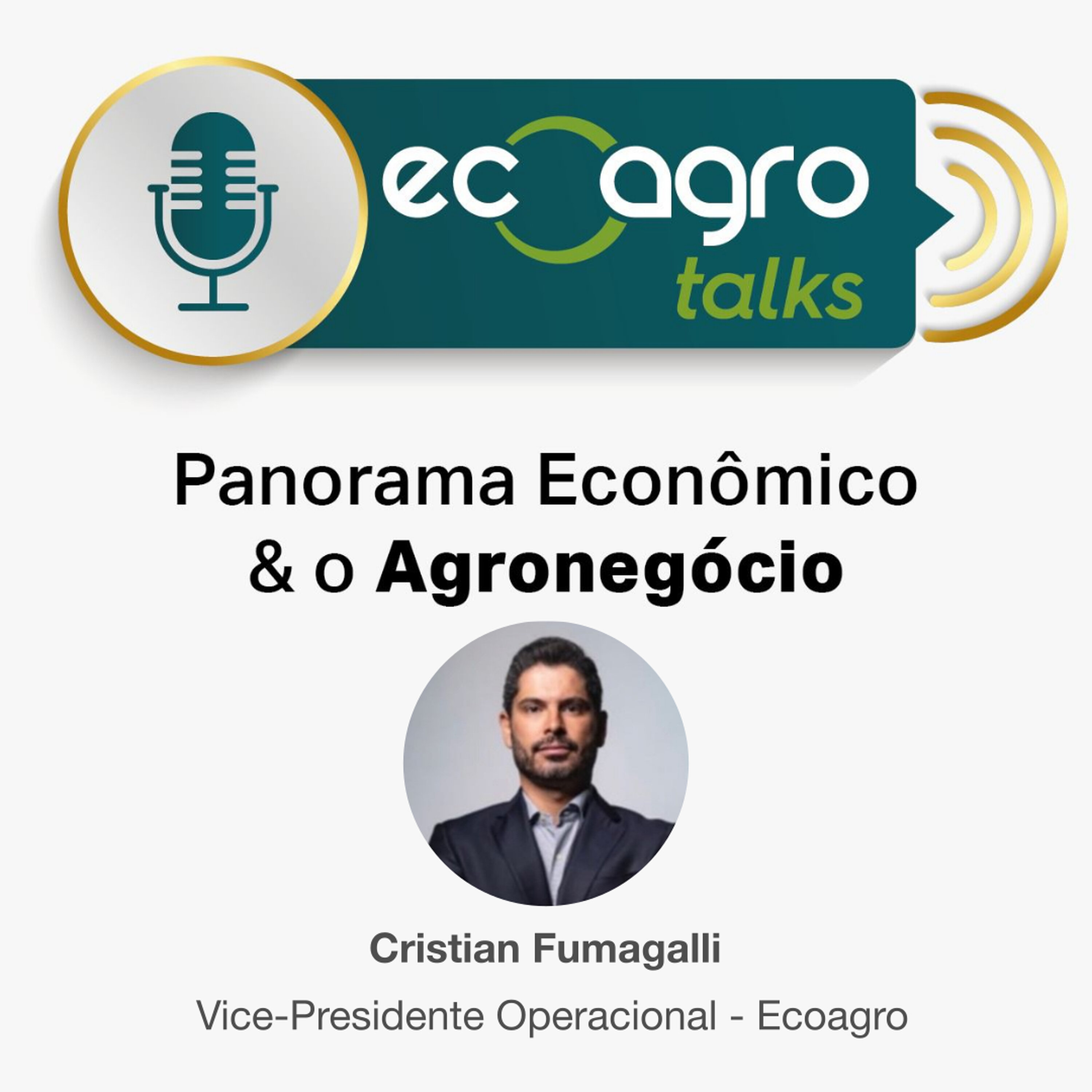 Análise Macroeconômica e Agronegócio - Conectando o Agro ao Mercado de Capitais: Desafios, Soluções e Perspectivas com Cristian Fumagalli